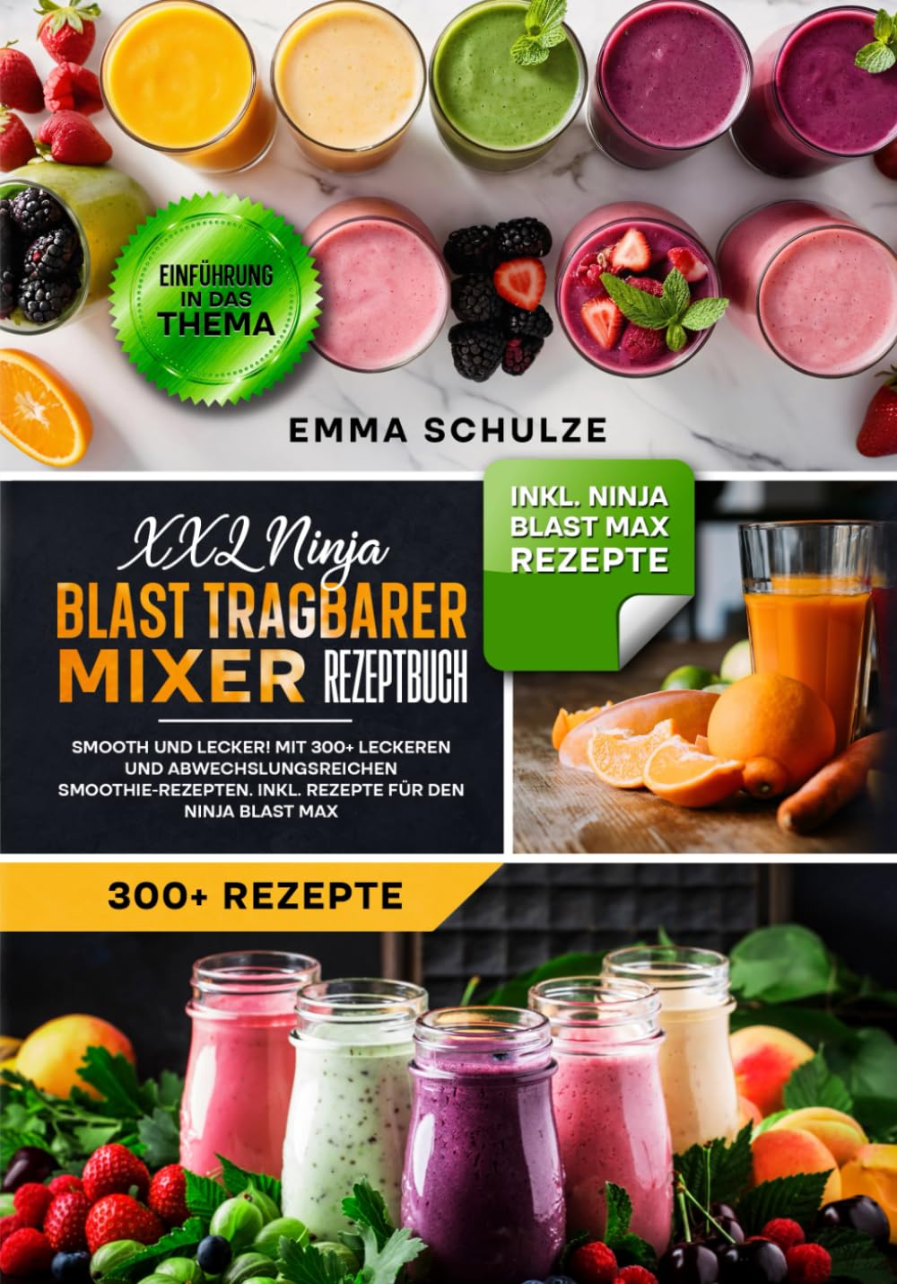 XXL Ninja Blast tragbarer Mixer Rezeptbuch: Smooth und Lecker! Mit 300+ leckeren und abwechslungsreichen Smoothie-Rezepten. Inkl. Rezepte für den Ninja Blast Max Cooking & Enjoying