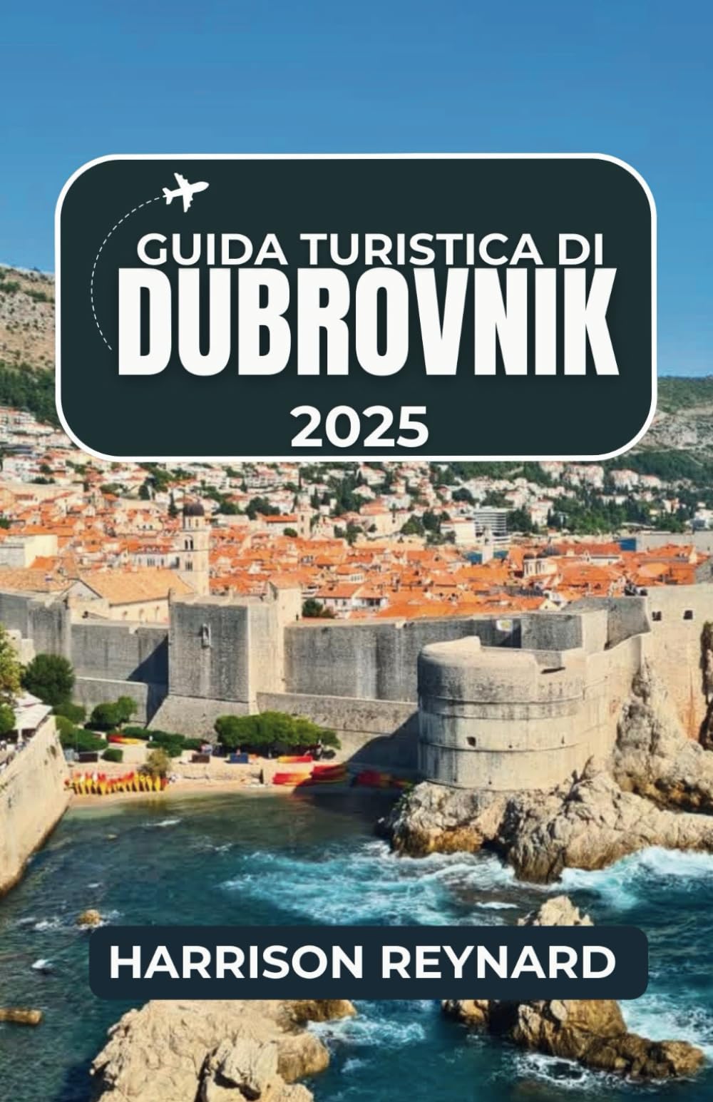 Guida turistica di Dubrovnik 2025: Esplora antiche fortezze, fughe su isole e ritmi di quartiere con un itinerario chiaro e rispetto locale book