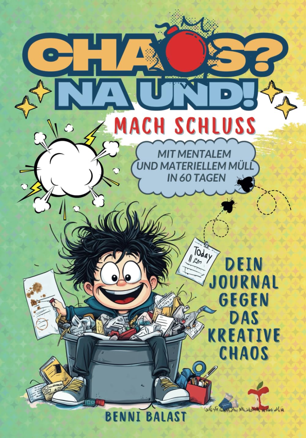 Chaos? Na und! Dein Journal gegen das kreative Chaos: Mach Schluss mit mentalem und materiellem Müll in 60 Tagen Lifestyle