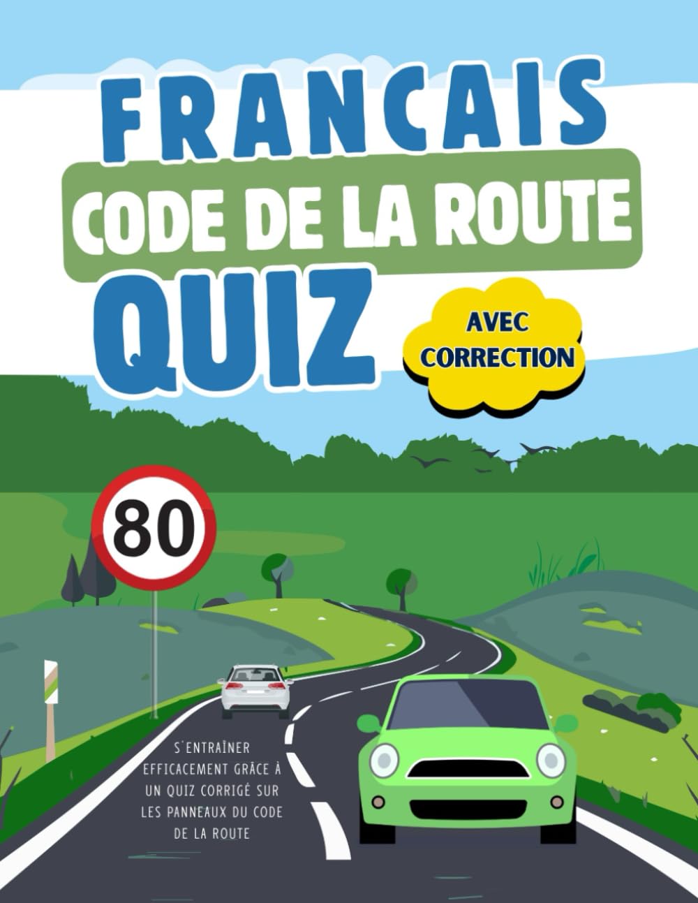 Quiz Code de la route francais: S’entraîner efficacement grâce à un quiz corrigé sur les panneaux du code de la route francais. book