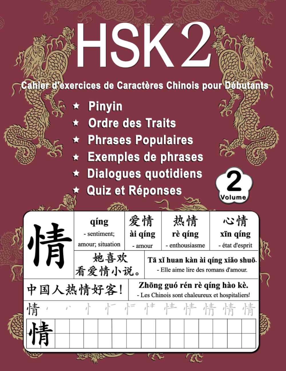 HSK 2 Cahier d'exercices de Caractères Chinois pour Débutants - Volume 2: Nouveaux Mots, Pinyin, Ordre des Traits, Expressions Populaires, Phrases ... Chinois Mandarin - Pinyin - Français) book