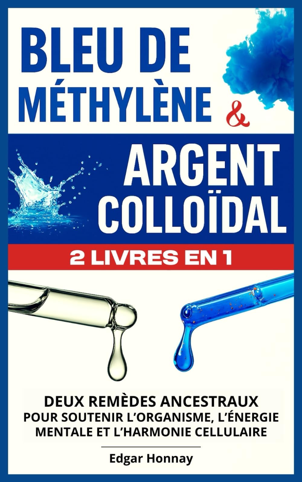 Bleu de Méthylène & Argent Colloïdal: Deux remèdes ancestraux pour soutenir l’organisme, l’énergie mentale et l’harmonie cellulaire Health, Nutrition & Fitness
