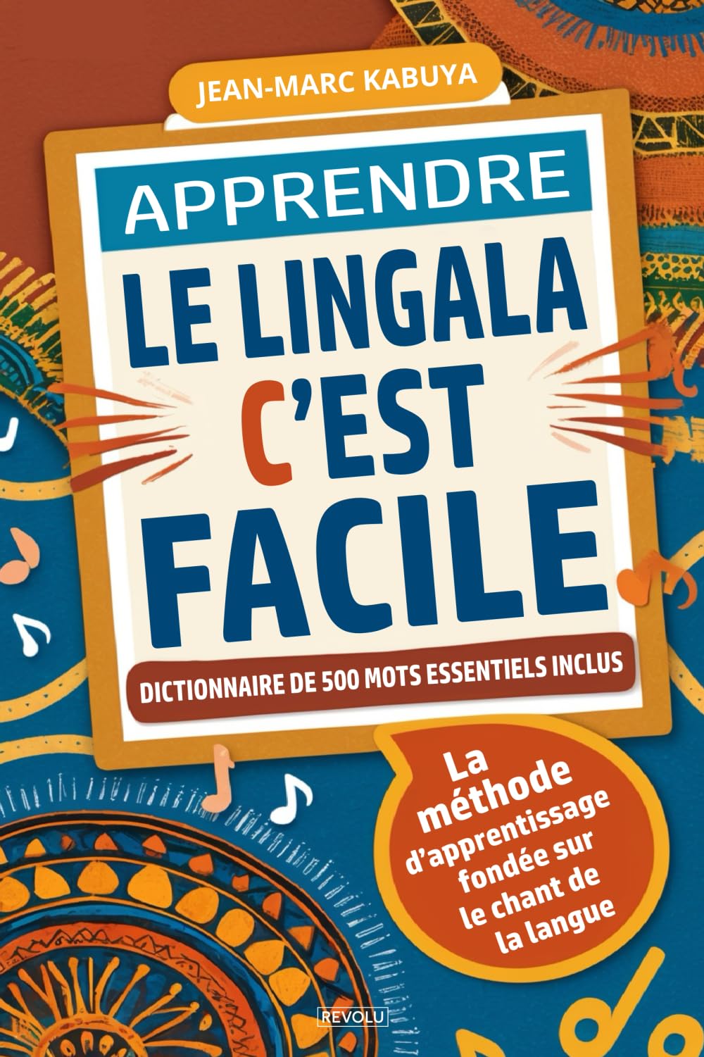 Apprendre le lingala, c’est facile: La méthode d’apprentissage fondée sur le chant de la langue - Dictionnaire de 500 mots essentiels inclus book