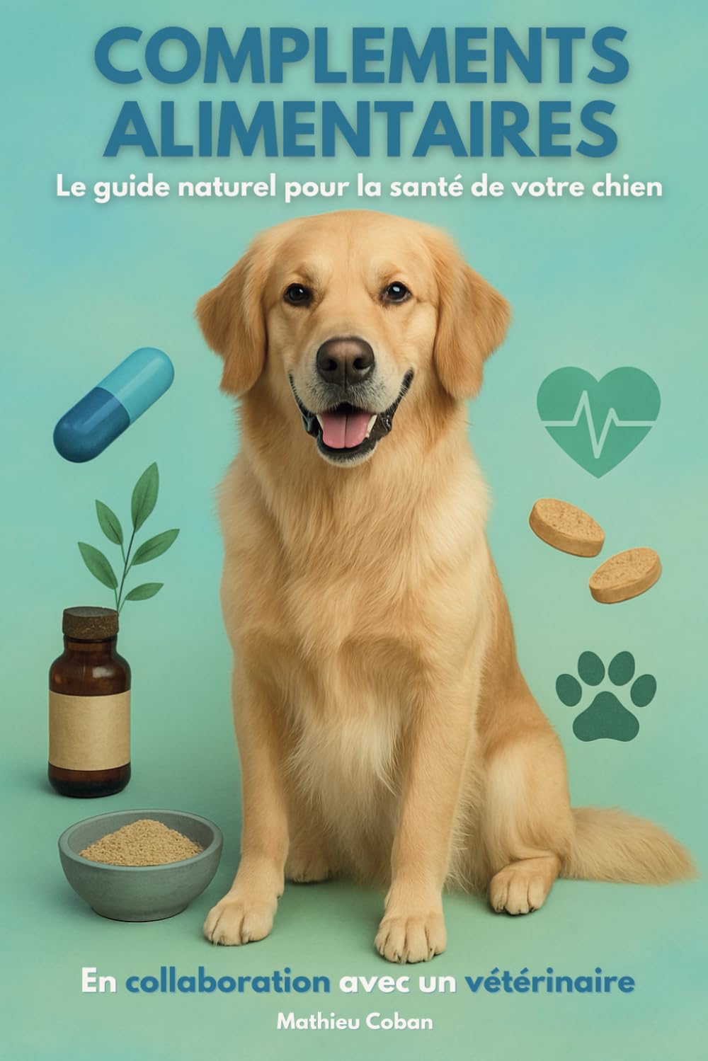 Compléments alimentaire pour votre chien: Comprendre la santé et la nutrition de votre animal book