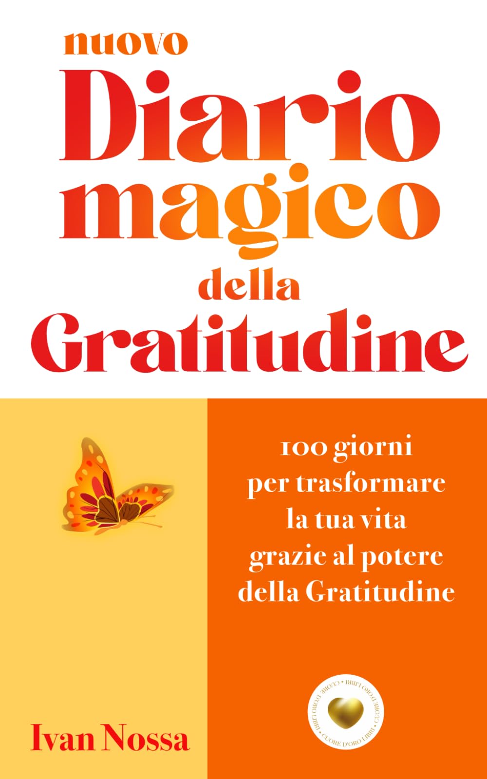 Nuovo Diario Magico della Gratitudine: 100 giorni per trasformare la tua vita grazie al potere della Gratitudine book