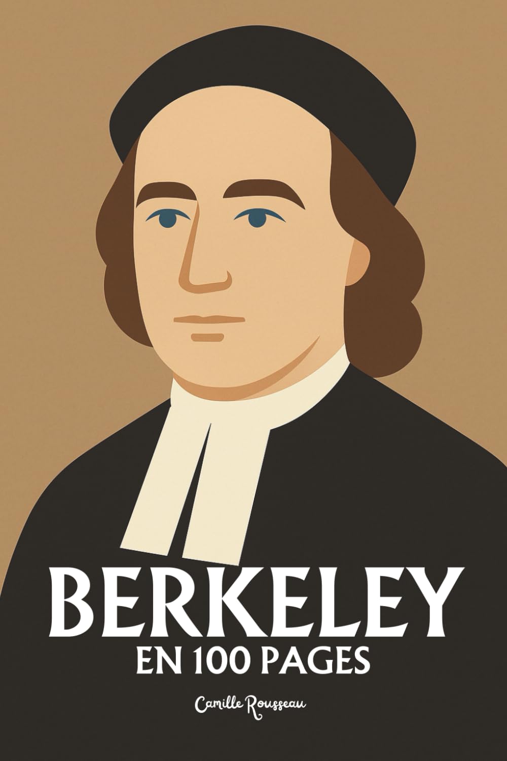 George Berkeley : l'essentiel de sa pensée en 100 pages: Découvrez comment George Berkeley, en niant l’existence de la matière pour mieux réhabiliter ... bouleversé les fondements de la métaphysique. book
