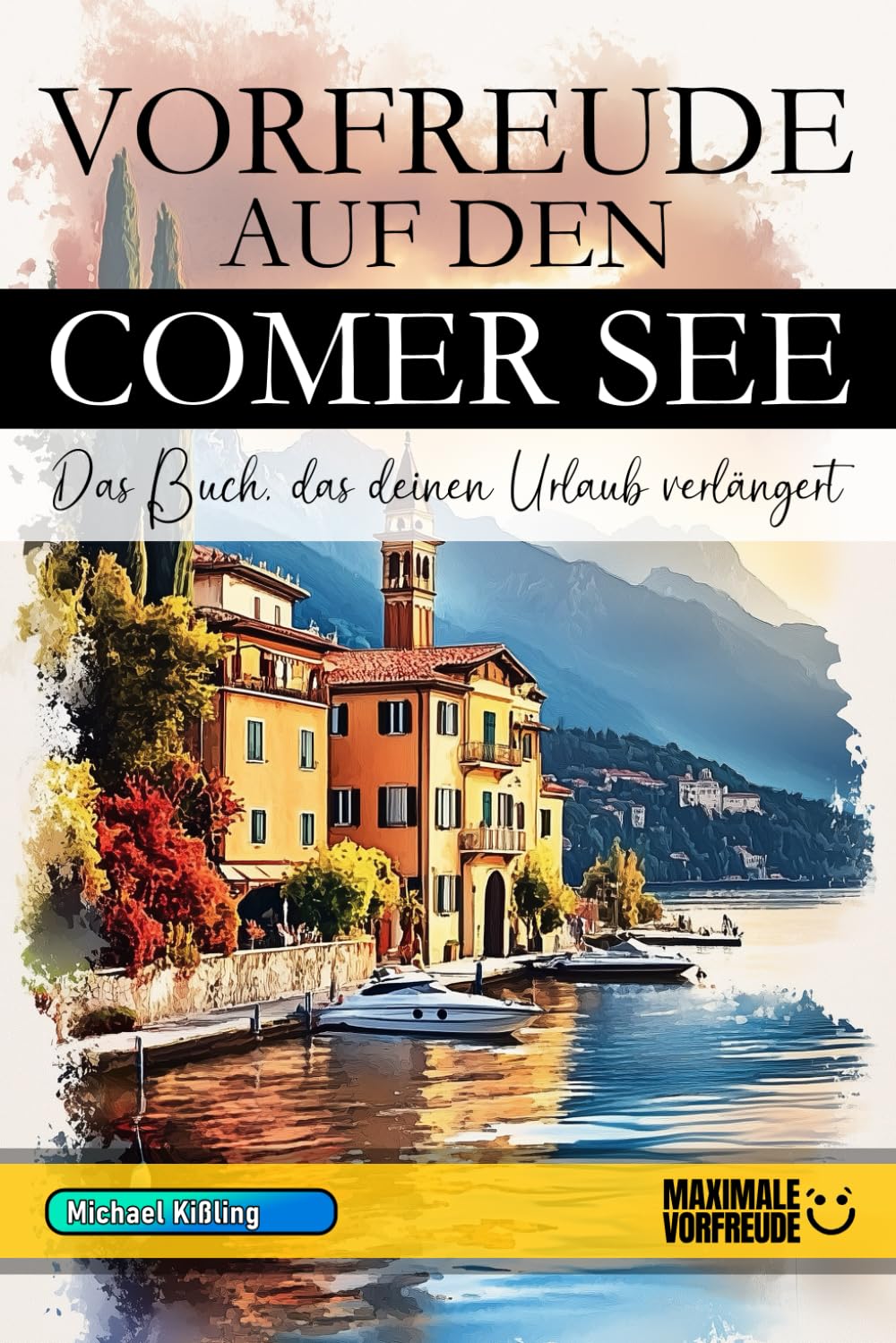 Vorfreude auf den Comer See: Das Buch, das deinen Urlaub verlängert Learning & Reference
