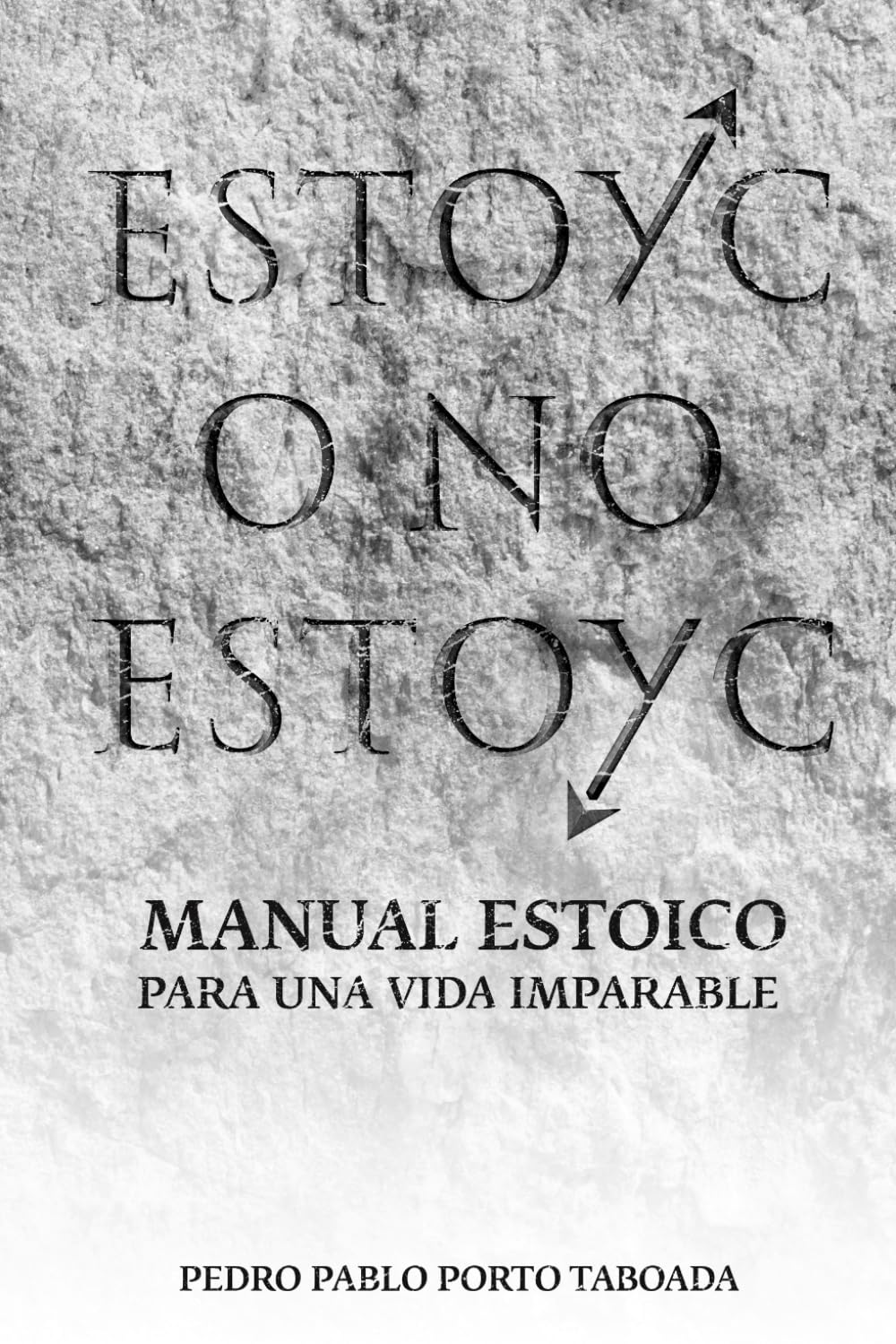 ESTOYC O NO ESTOYC: Manual estoico para una vida imparable, directo, útil y sin rodeos, escrito para quienes han decidido dejar de esperar y empezar a actuar. book