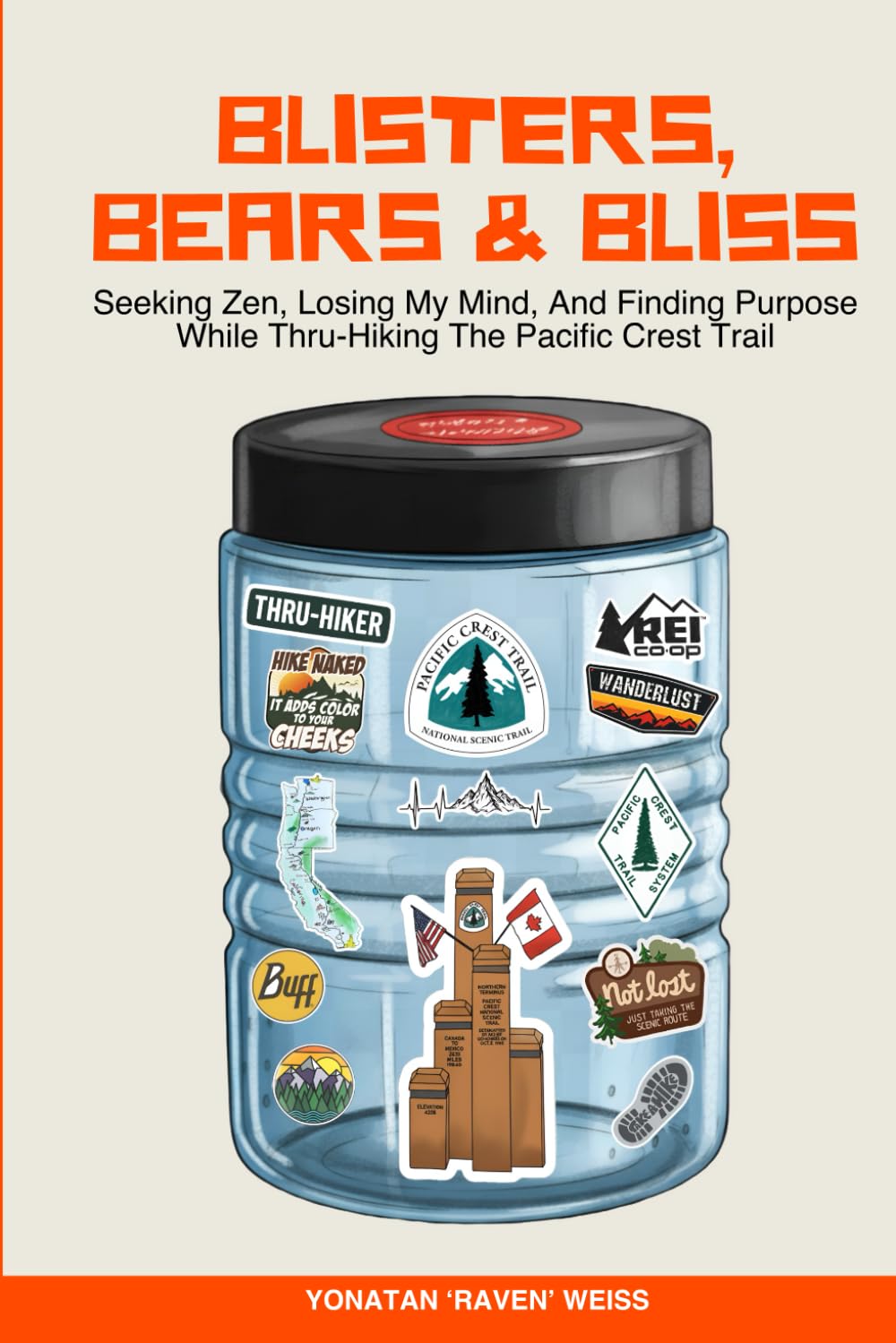Blisters, Bears, and Bliss: Seeking Zen, Losing My Mind, & Finding Purpose While Thru-Hiking the Pacific Crest Trail Philosophy