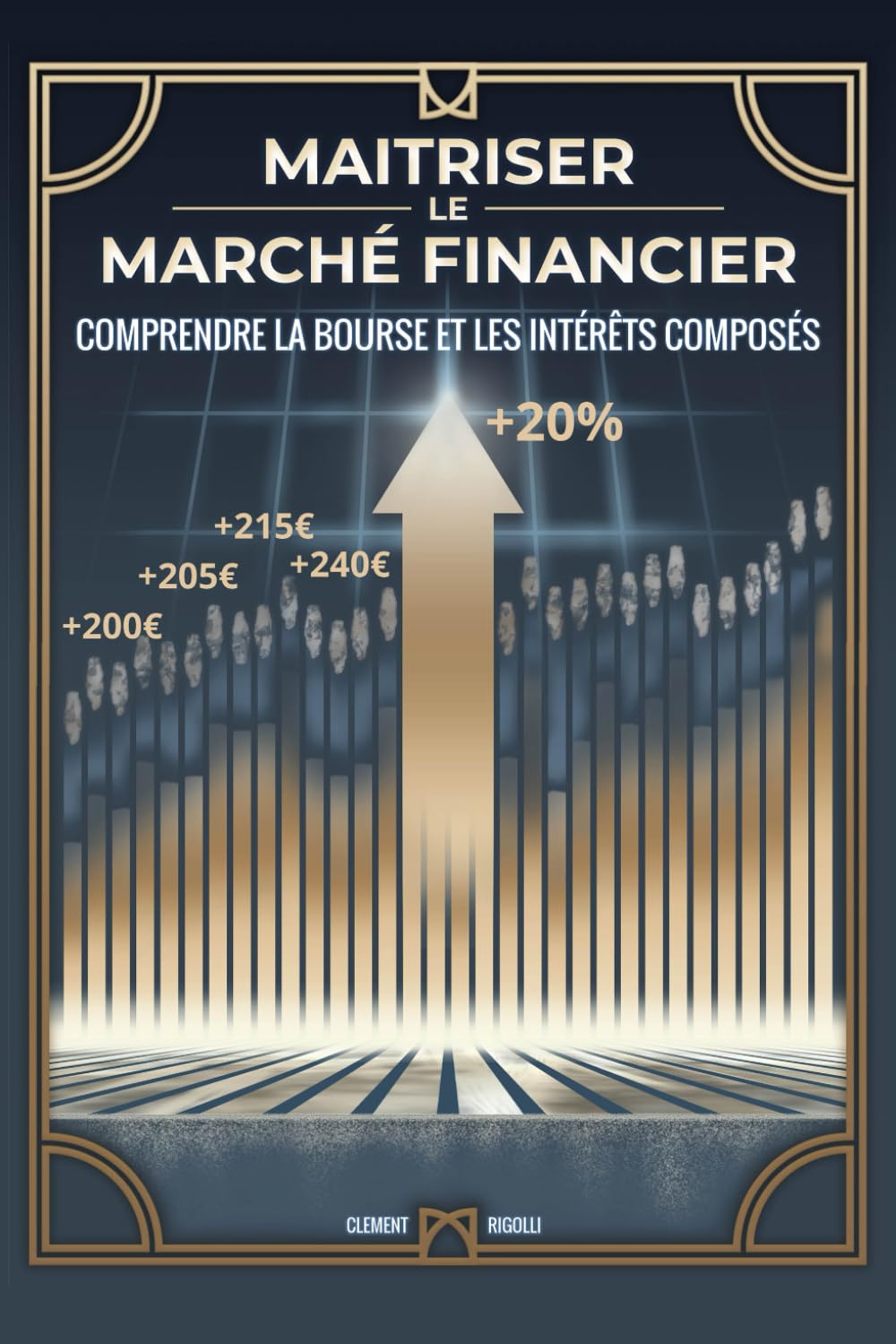 Maîtriser le Marché Financier: Comprendre la bourse et les intérêt composés book