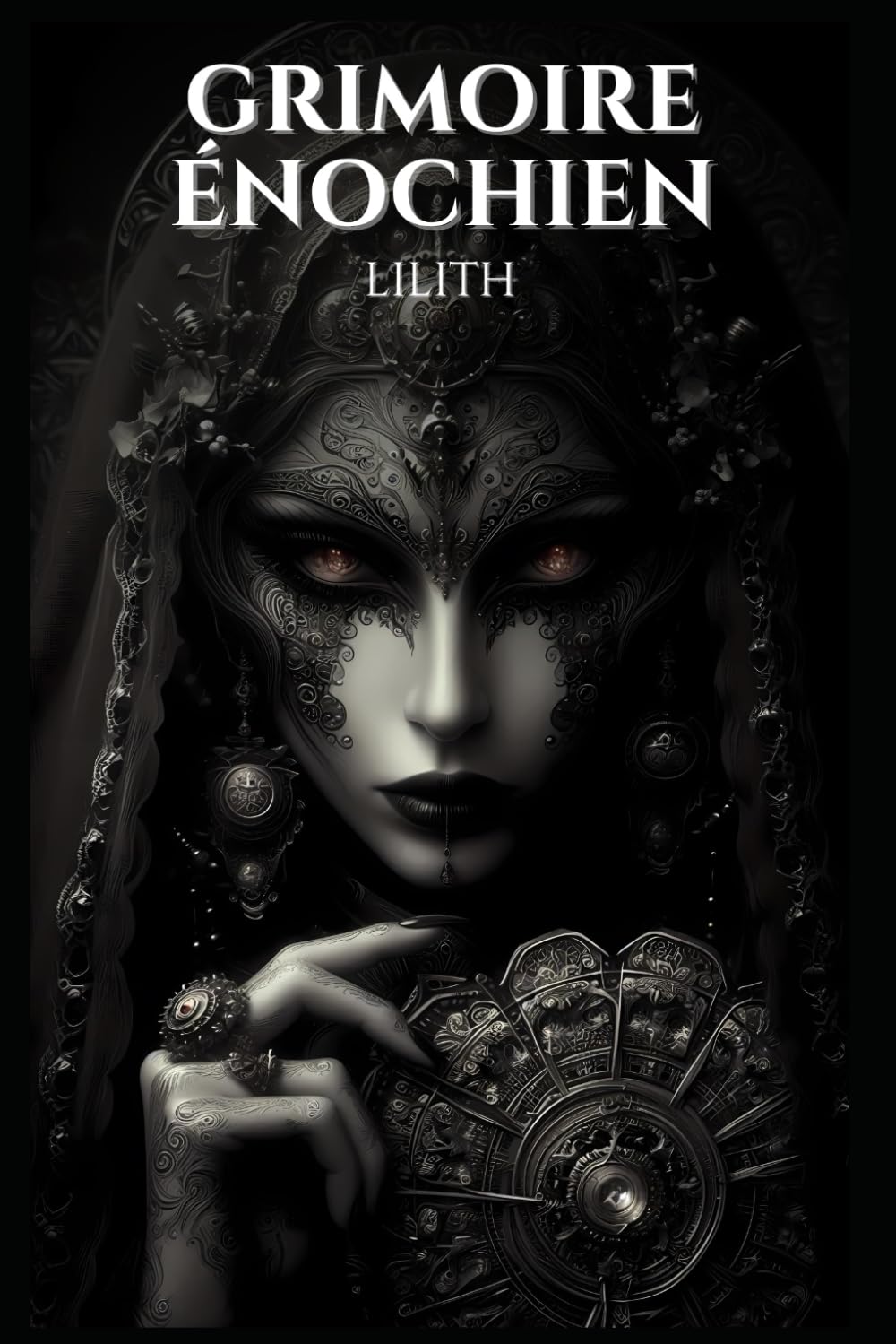Grimoire énochien: Lilith: 96 Rituels Énochiens Secrets pour Invoquer Lilith, Obtenir Pouvoir, Protection, Richesse, Amour, et Transformer Votre Vie Religion & Esotericism