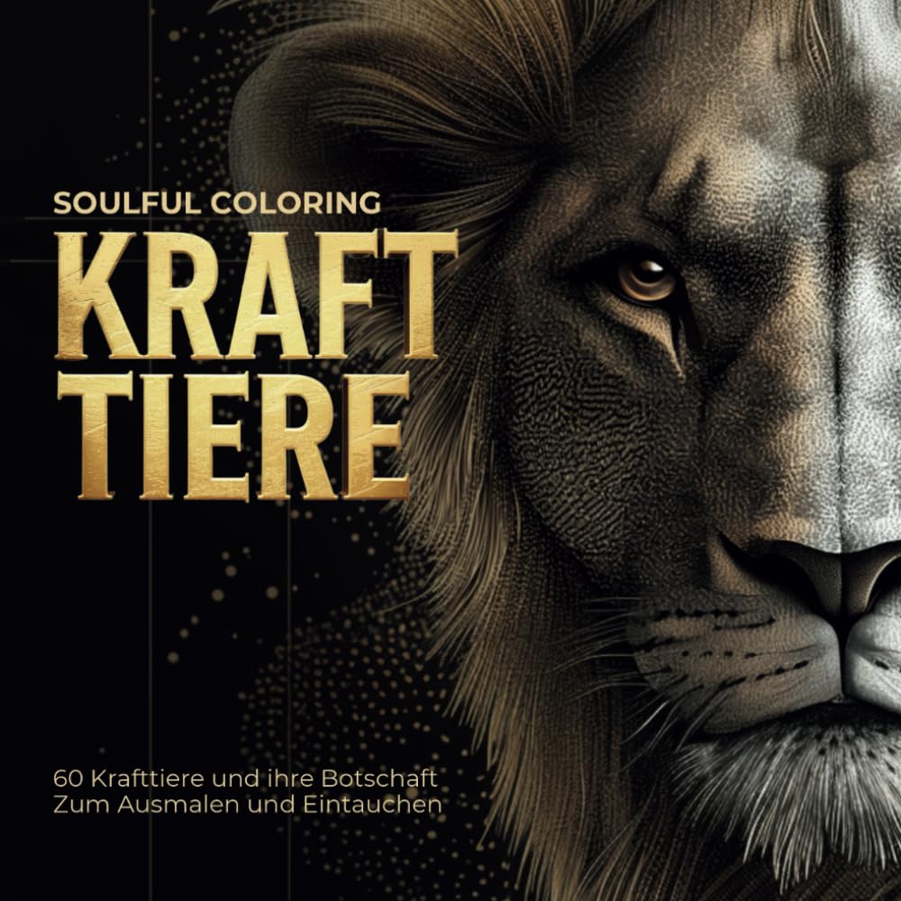 Krafttiere: 60 Krafttiere und ihre Botschaft – zum Ausmalen und Eintauchen (Soulful Coloring) Arts & Music