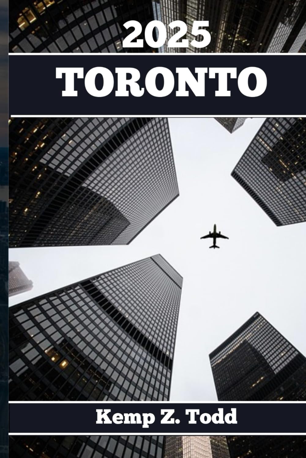 TORONTO REISEFÜHRER: Wichtige Informationen und Tipps zur Vorbereitung Ihrer Reise: Alles, was Sie vor Ihrer Reise wissen sollten Travel Guides