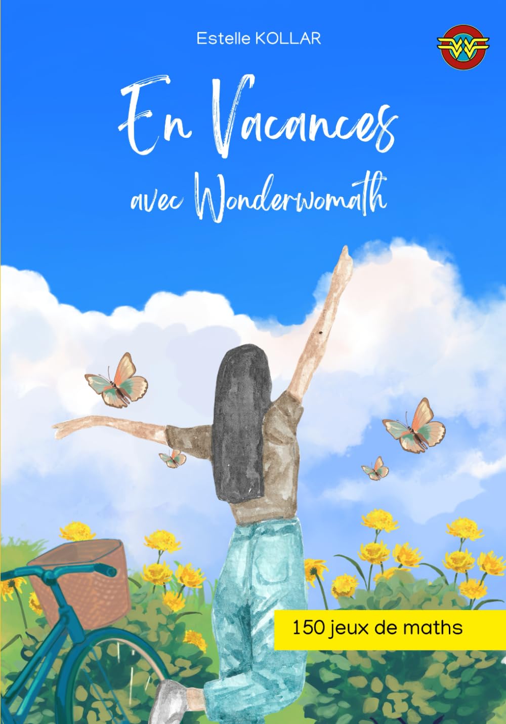 En vacances avec Wonderwomath !: 150 jeux de maths pour les adultes book