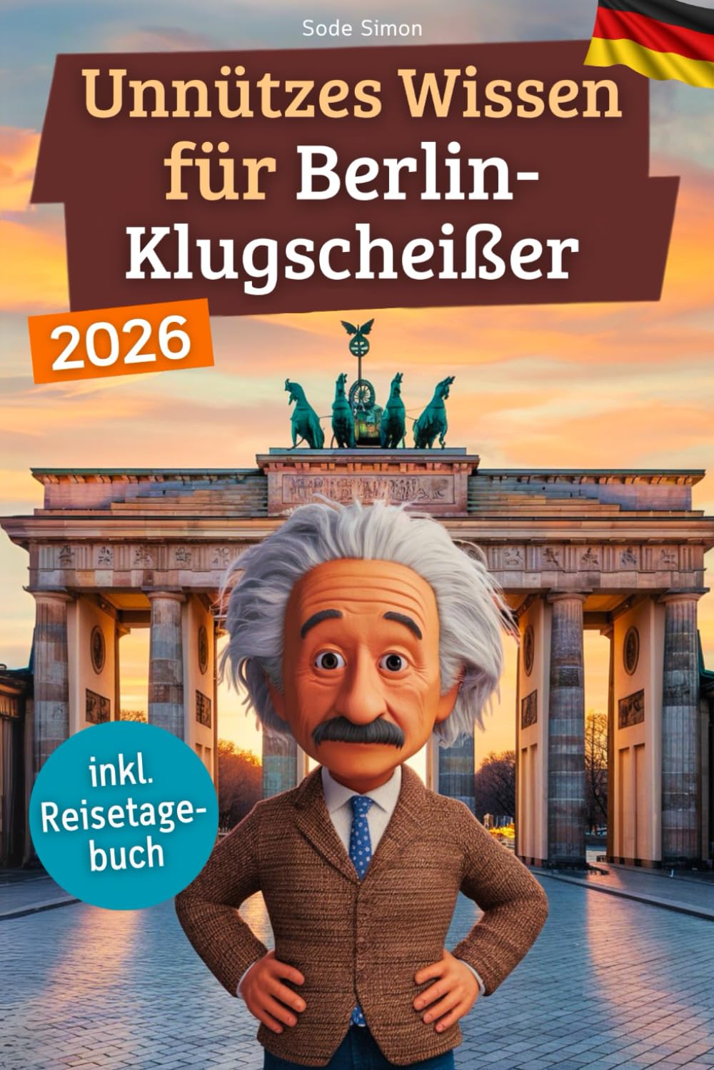 Unnützes Wissen für Berlin-Klugscheißer: 222 lustige & skurrile Fakten, die du nie wissen wolltest, aber lieben wirst - das ideale Geschenk für echte Berlin-Liebhaber (inkl. Reisetagebuch) German history