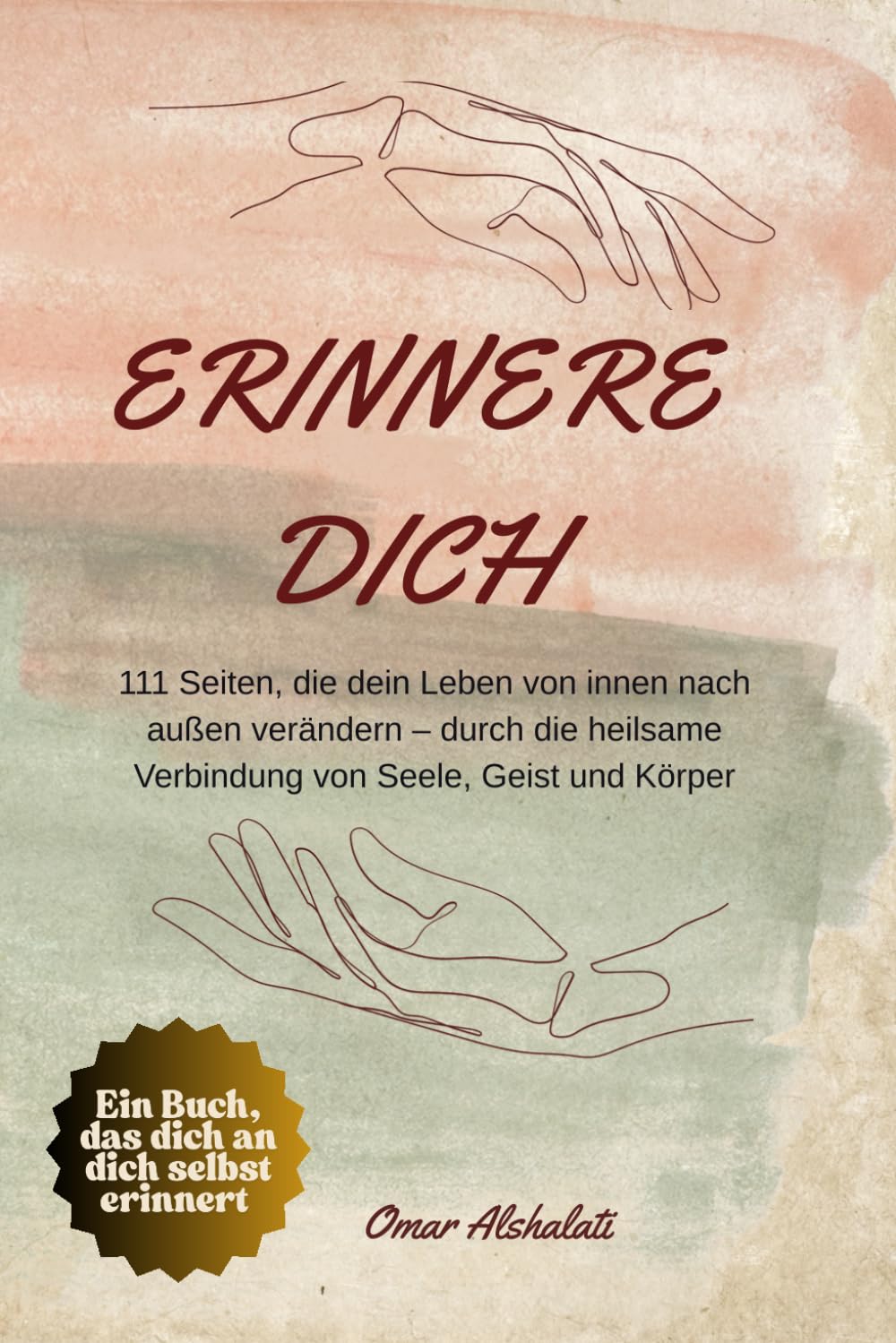 ERINNERE DICH: In 111 Seiten zu Heilung , innerer Ruhe und deiner wahren Essenz - durch die Verbindung von Seele, Geist und Körper Lifestyle