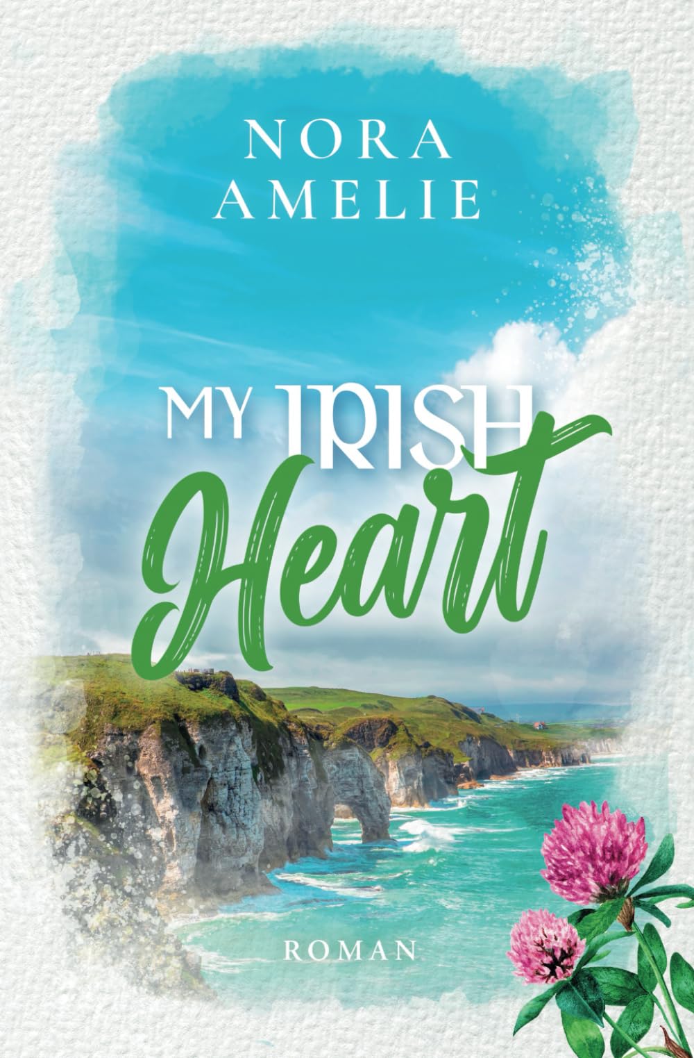My Irish Heart (Irland, Sehnsucht und das Meer) Contemporary literature