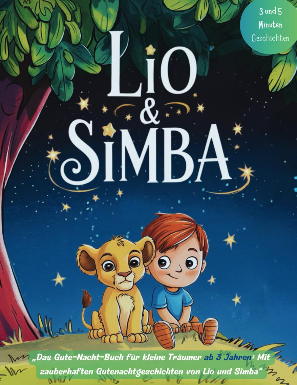 Lio & Simba: „Das Gute-Nacht-Buch für kleine Träumer ab 3 Jahren: Mit zauberhaften Gutenachtgeschichten von Lio und Simba“ Parents & Children