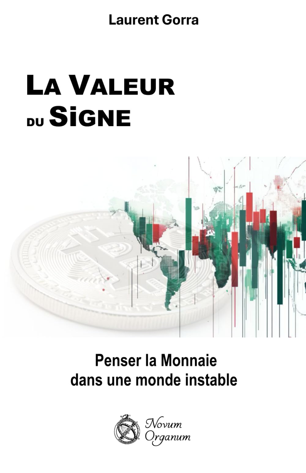 La Valeur du Signe: Penser la Monnaie dans un monde instable book