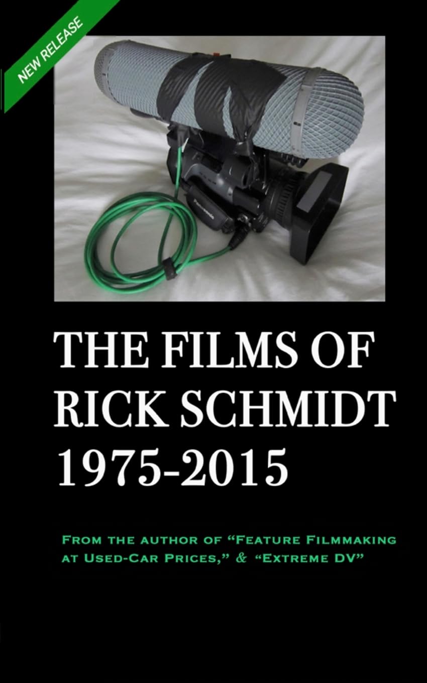 THE FILMS OF RICK SCHMIDT 1975-2015 (2nd Ed., 2nd Printing/'Youtube' COLOR Paperback) Memories