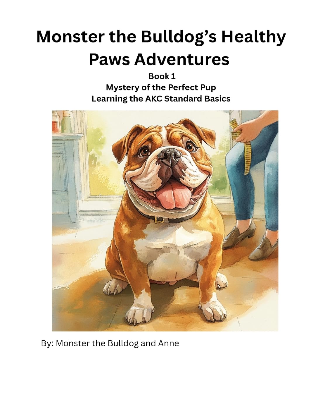Monster the Bulldog's Healthy Paws Adventures Book 1 Novels & Short Stories
