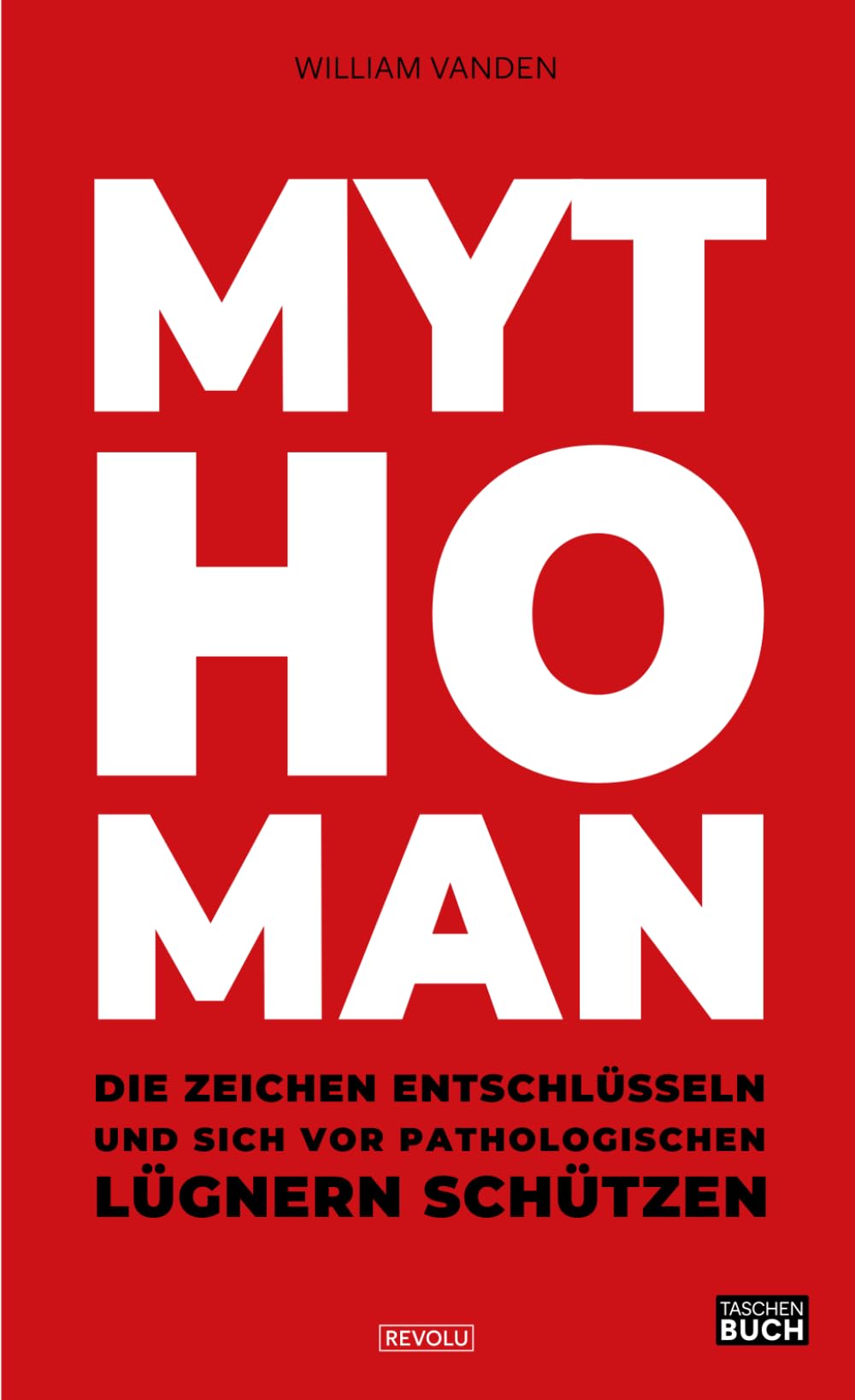 Mythoman: Die Zeichen entschlüsseln und sich vor pathologischen Lügnern schützen book