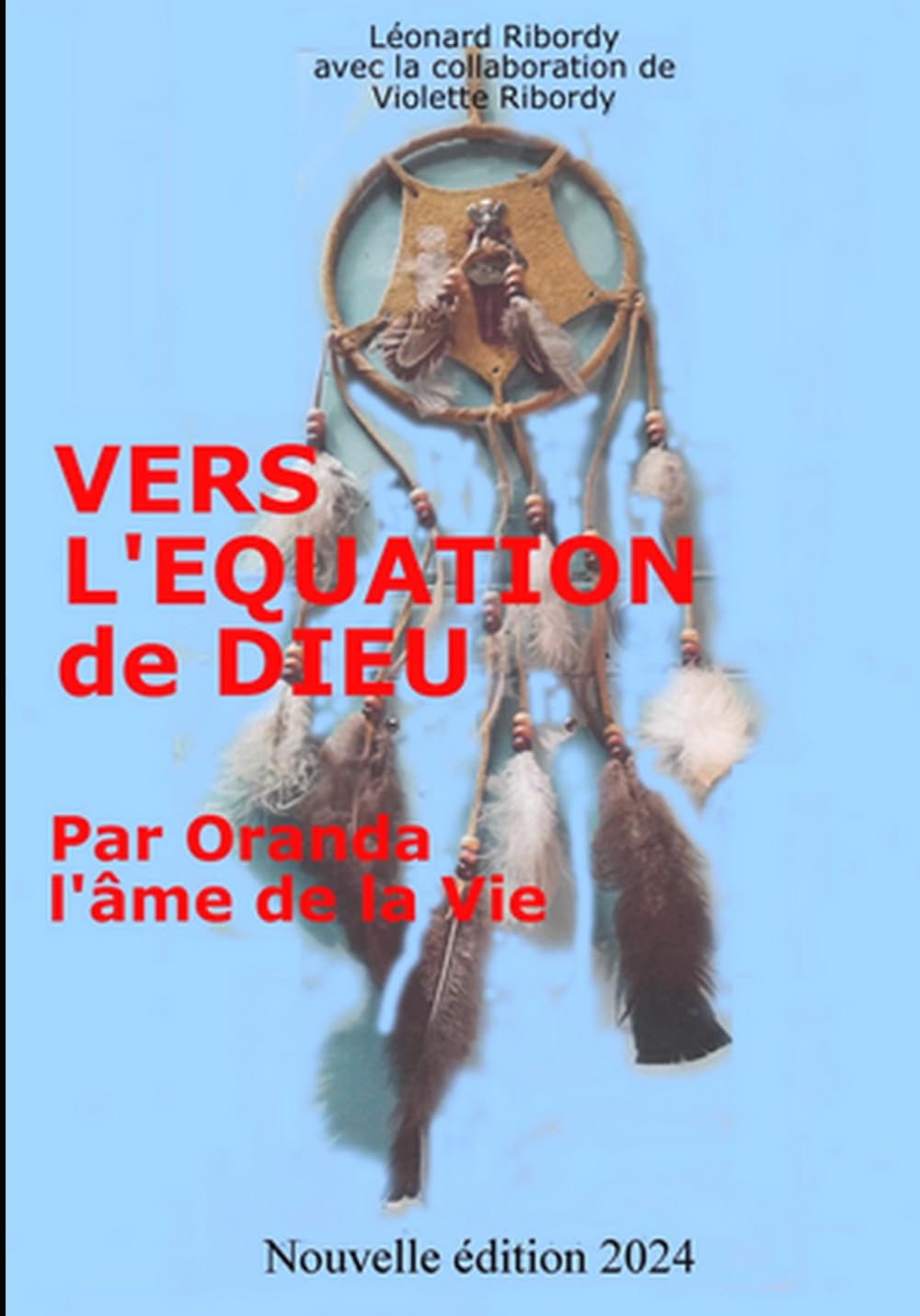 VERS L’EQUATION DE DIEU: Par Oranda l’Âme de la vie book