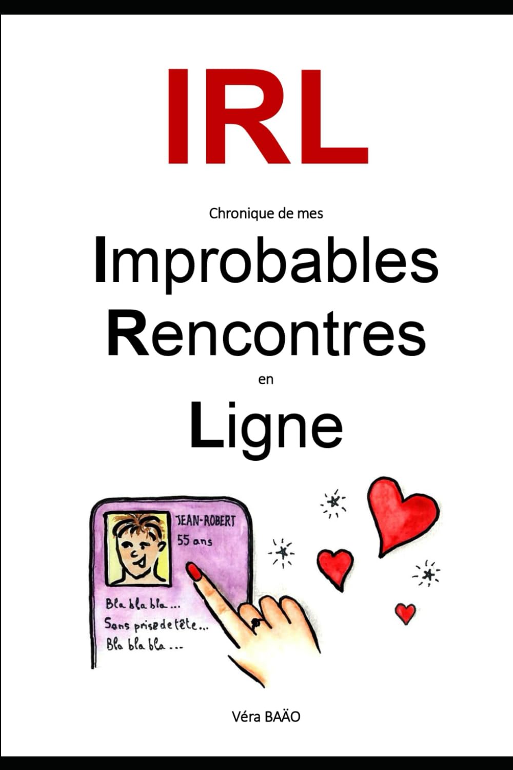 IRL Chronique de mes Improbables Rencontres en Ligne Action & Adventure