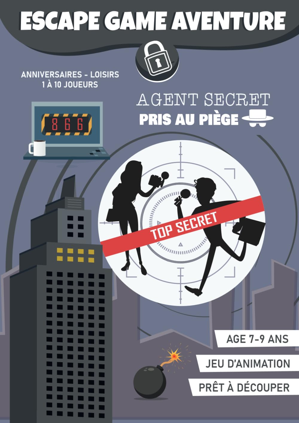 Escape Game Espion : Agent Secret Pris au Piège (7 à 9 ans) | Livre-jeu Anniversaire et Loisirs en Famille: Cahier d'animation pour enfants ! Leisure & Fun