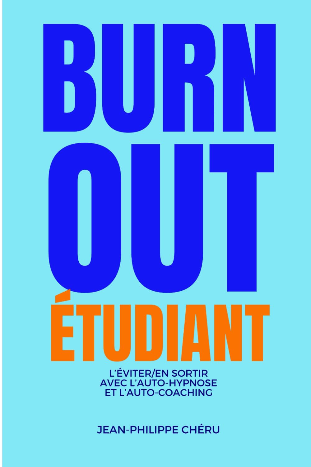BURN-OUT ÉTUDIANT: L’éviter/en sortir avec l’auto-hypnose et l’auto-coaching book