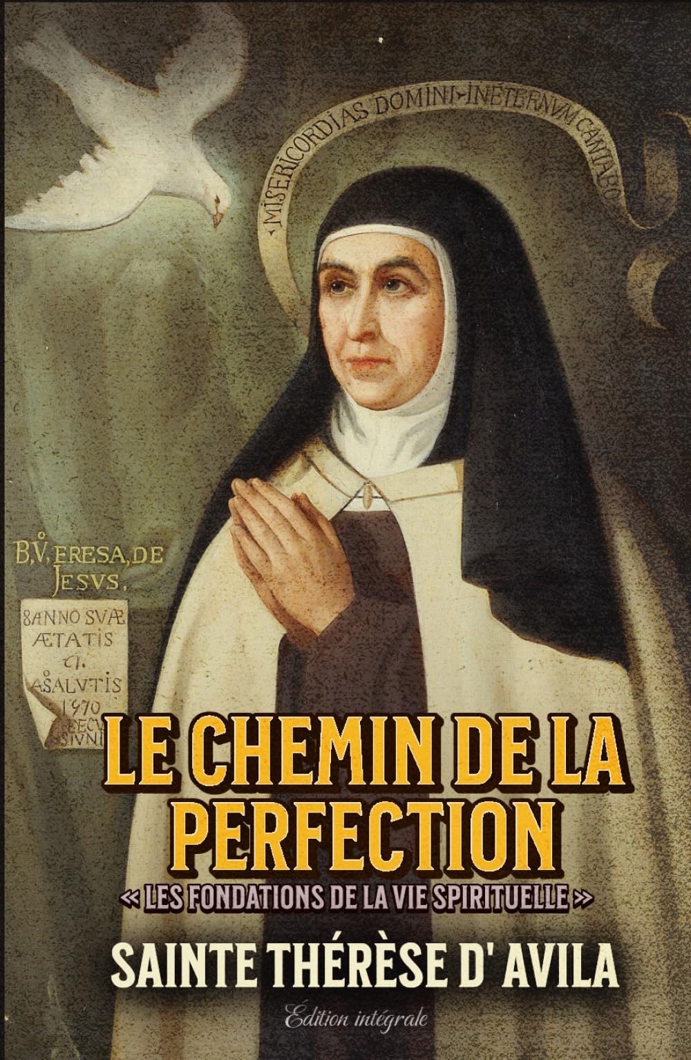 Le Chemin de la Perfection « Les Fondations de la Vie Spirituelle » Édition intégrale book