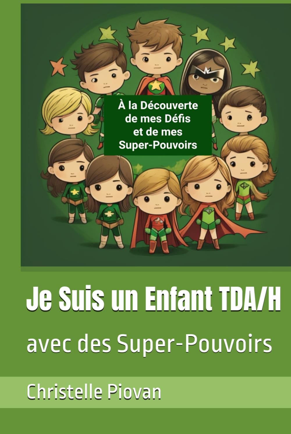 Je Suis un Enfant TDA/H: avec des Super-Pouvoirs Self-help