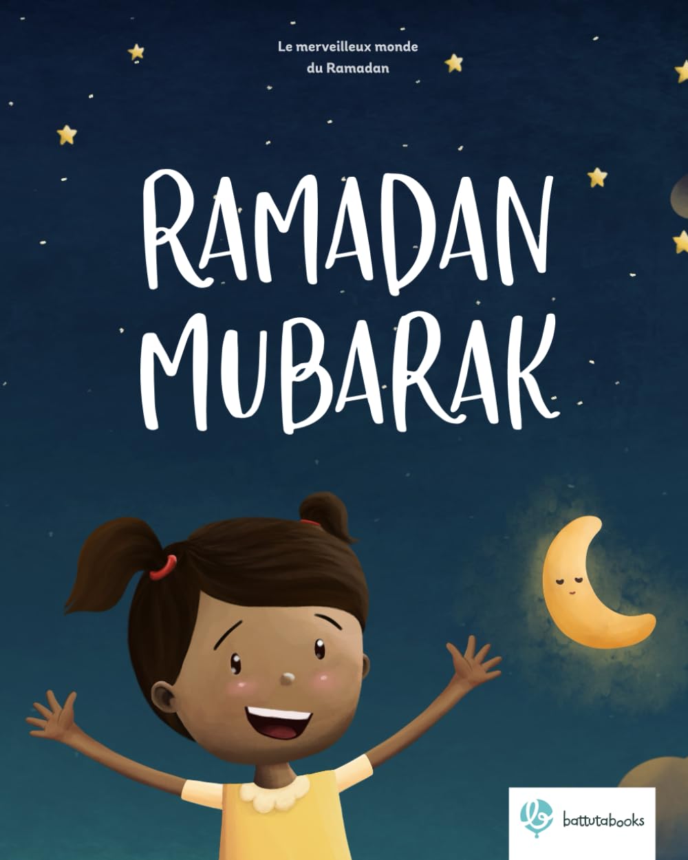 Ramadan Mubarak: Le merveilleux monde du Ramadan | livre enfant | islamique book