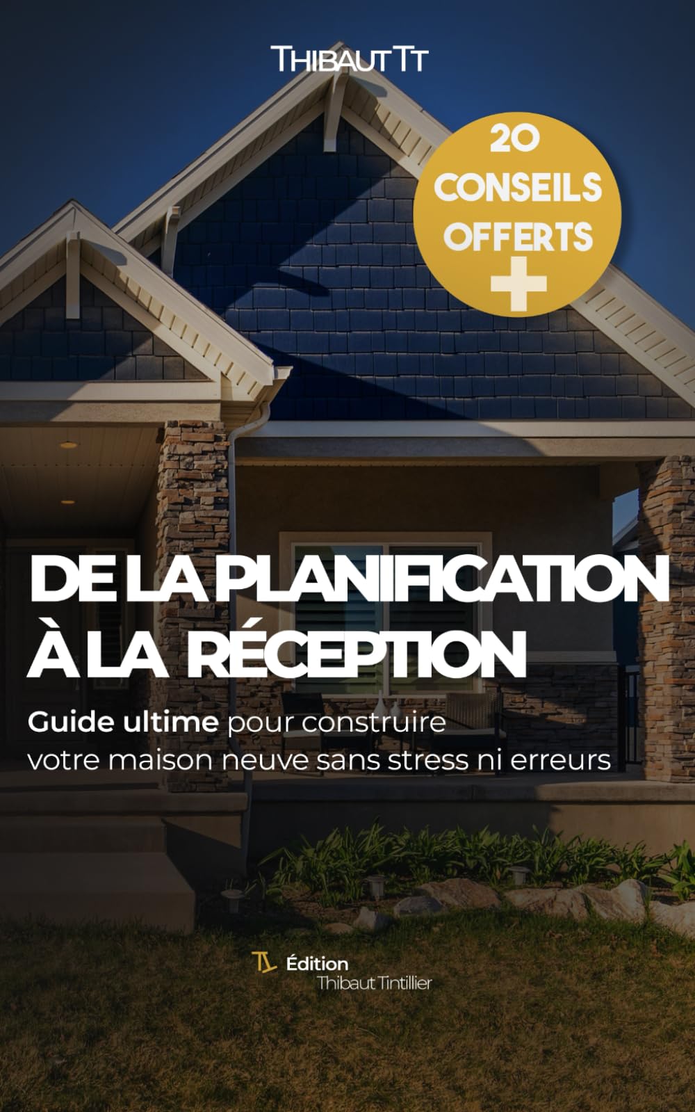 De la planification à la réception: Guide ultime pour construire votre maison sans stress ni erreurs book