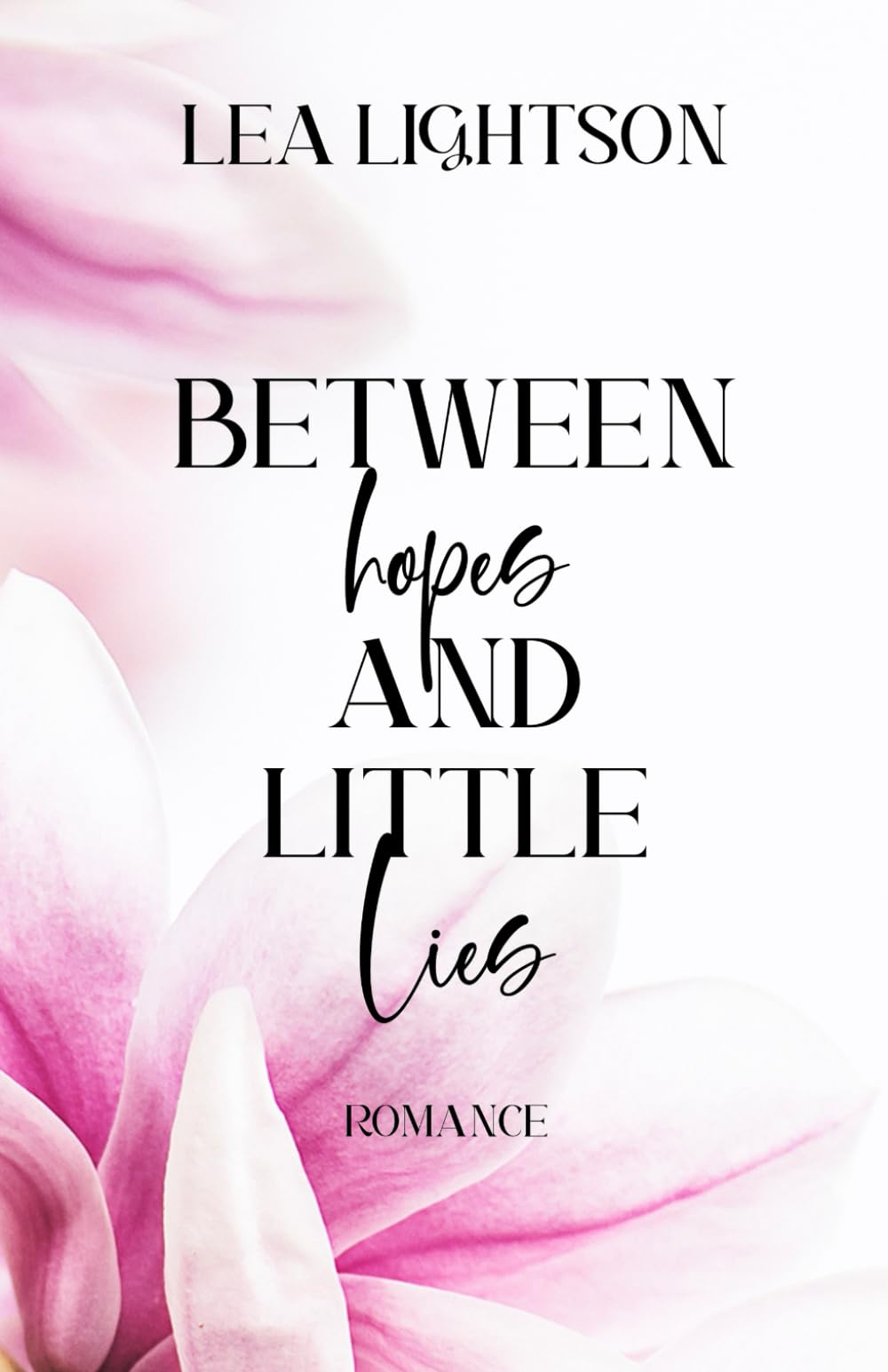 Between hopes & little lies (South-Dakota-Romance-Reihe, Band 1) New Adult