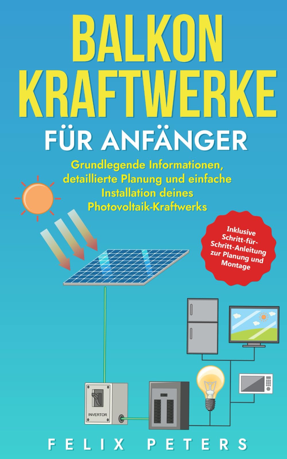 Balkonkraftwerke für Anfänger: Grundlegende Informationen, detaillierte Planung und einfache Installation deines Photovoltaik-Kraftwerks Professional & Reference Books