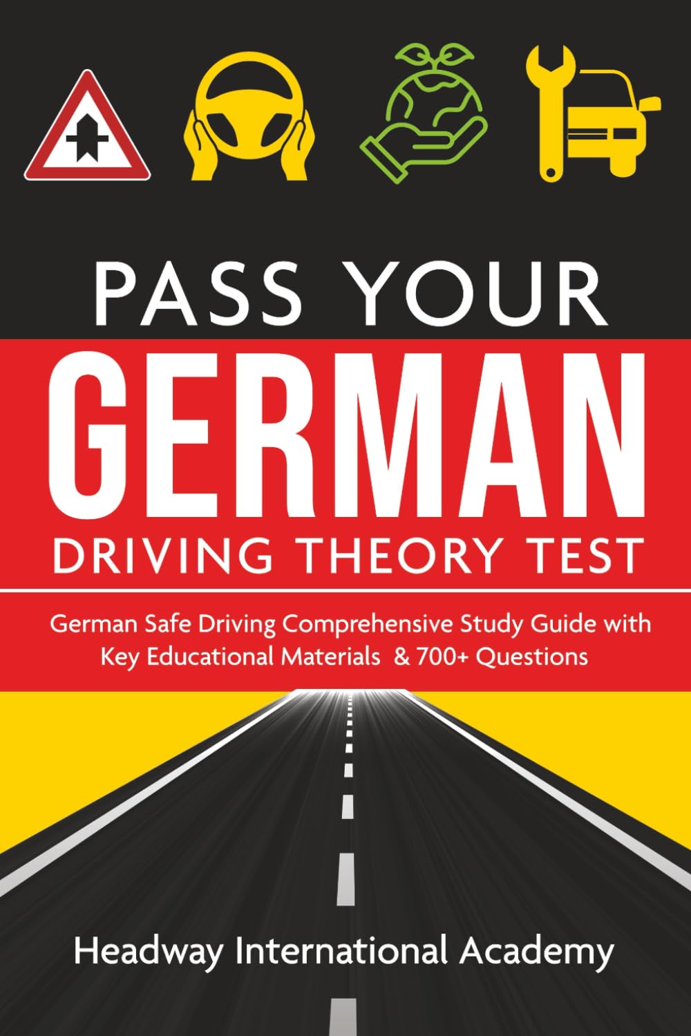 Pass Your German Driving Theory Test: Safe Driving Comprehensive Study Guide with Key Educational Materials & Questions and Answers Business & Technology