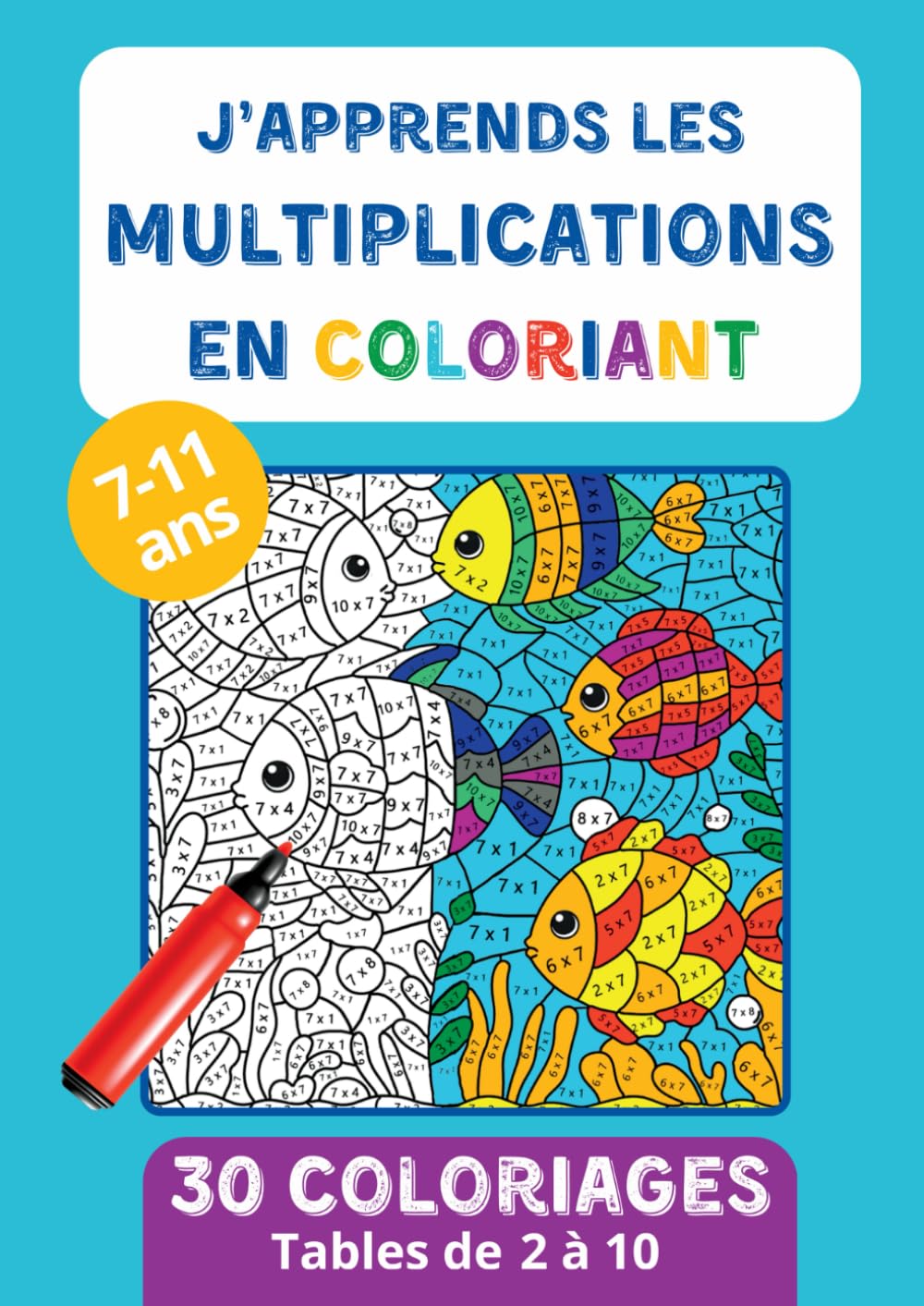 Coloriages magiques spécial multiplications pour apprendre les tables dès 7 ans: 30 Coloriages spécial maths niveau CE1 CE2 CM1 CM2 book