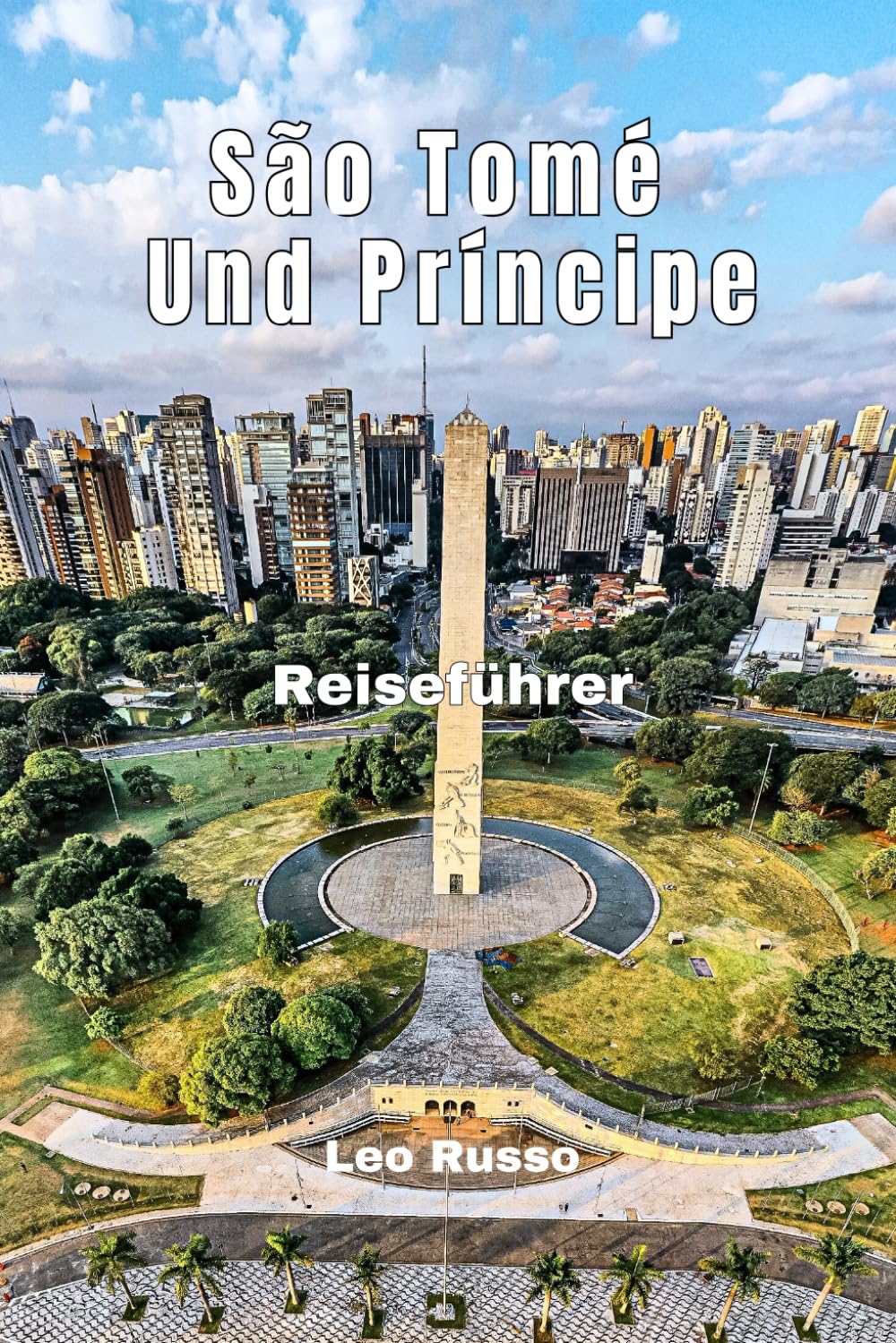 SÃO TOMÉ UND PRÍNCIPE: Erleben Sie die Einzigartigkeit und großartige Kultur von São Tomé und Príncipe. São Tomé and Príncipe travel guide 2024-2025 Travelogues