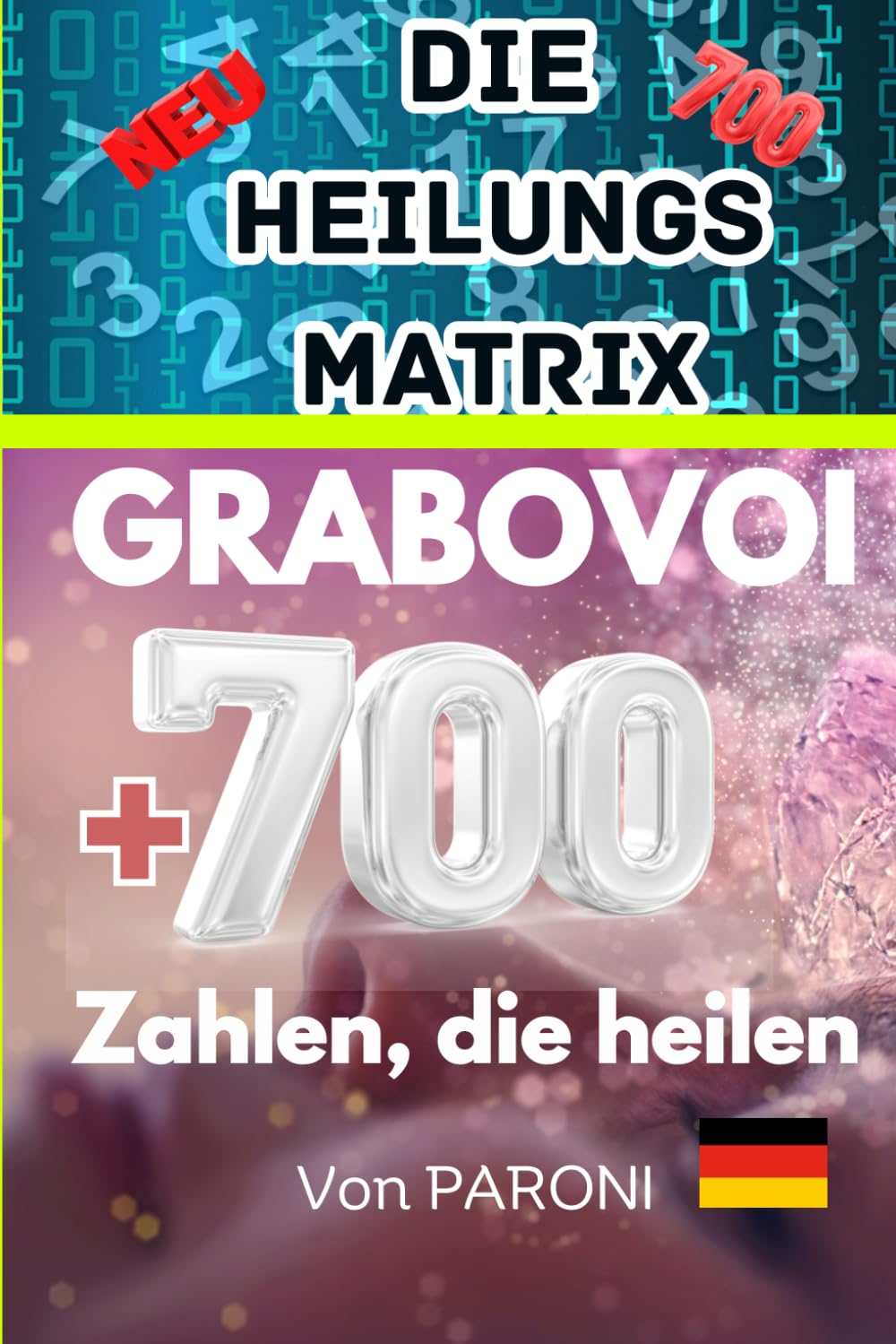 Grabovoi : +700 Zahlen für ein erfolgreiches Business - Heilen mit +700 Zahlen - Heilungscodes - Heilung mit Zahlen: +700 Grabovoï Zahlen für ein ... & Behandlung vergangener Leben Contemporary literature Books