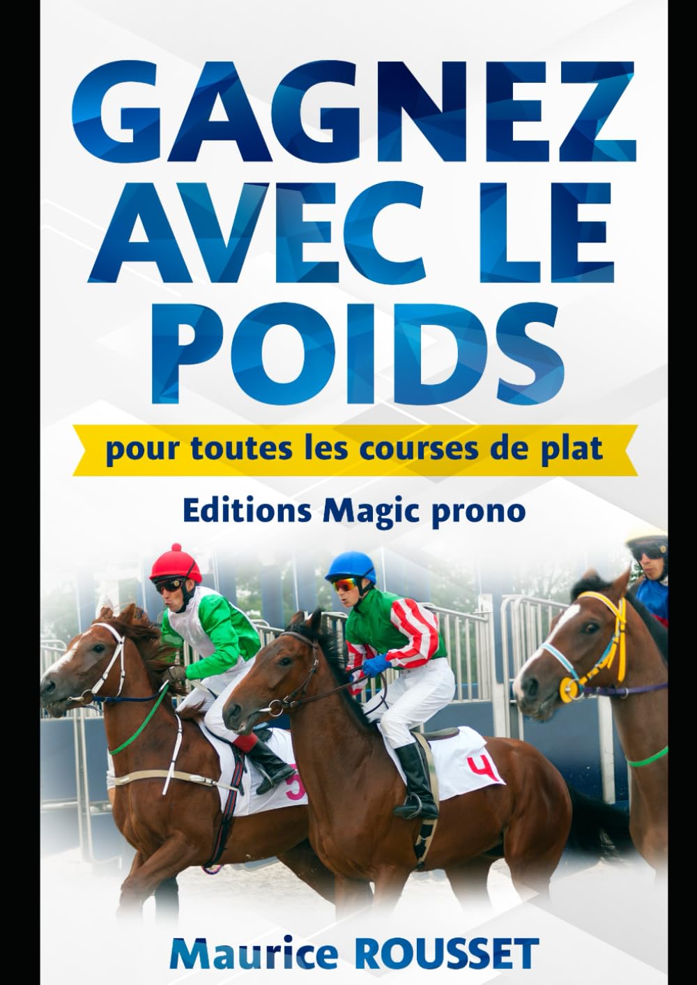 Gagnez avec le poids: Pour toutes les courses de plat book