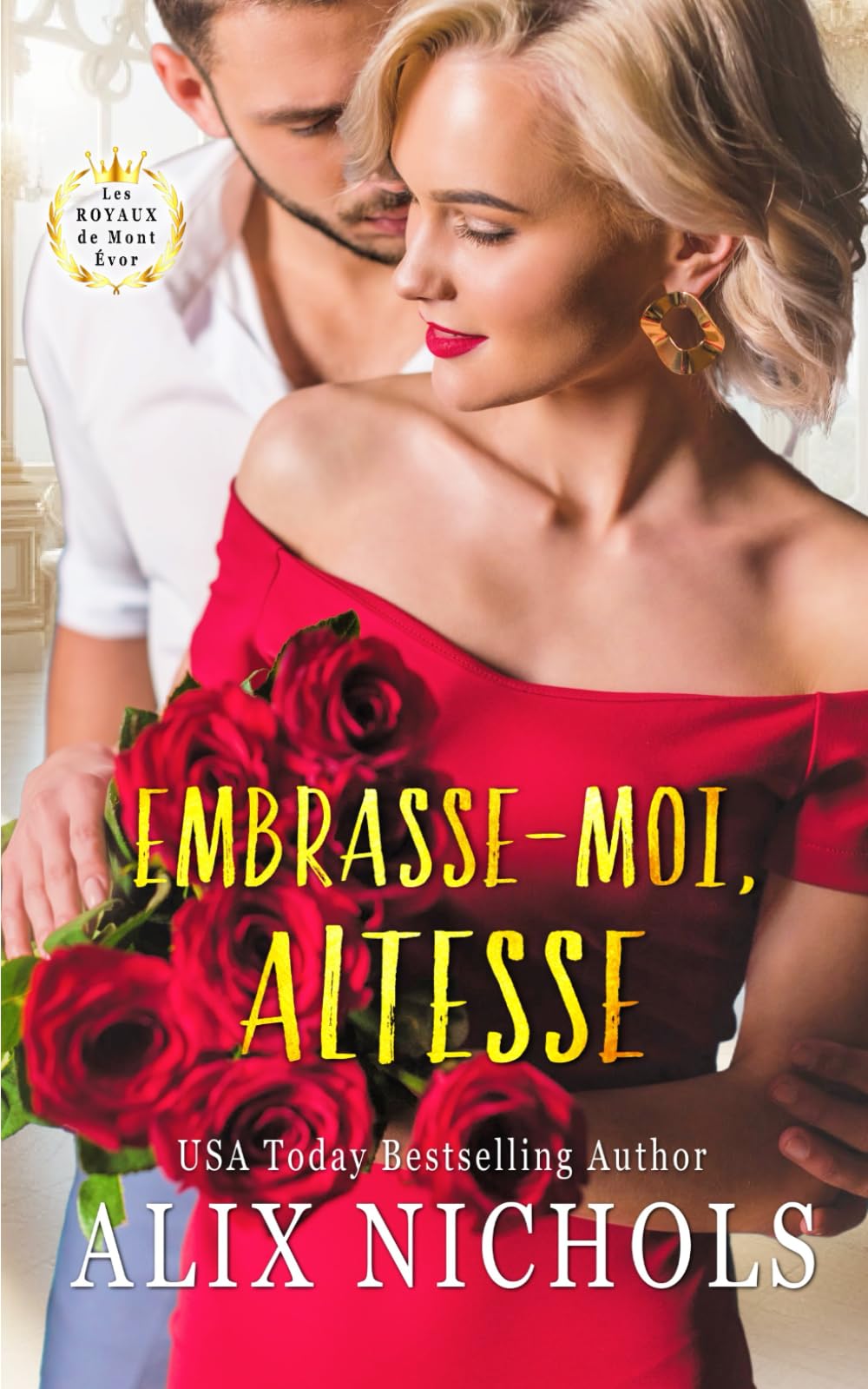 Embrasse-moi, Altesse: une romance de la seconde chance (Saga romantique Les Royaux de Mont Évor) Action & Adventure