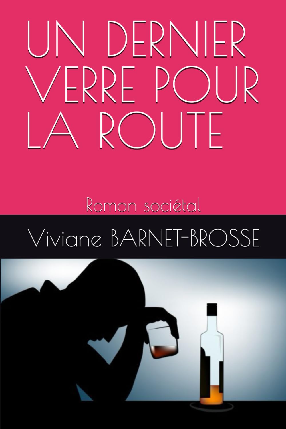 UN DERNIER VERRE POUR LA ROUTE: Fiction book