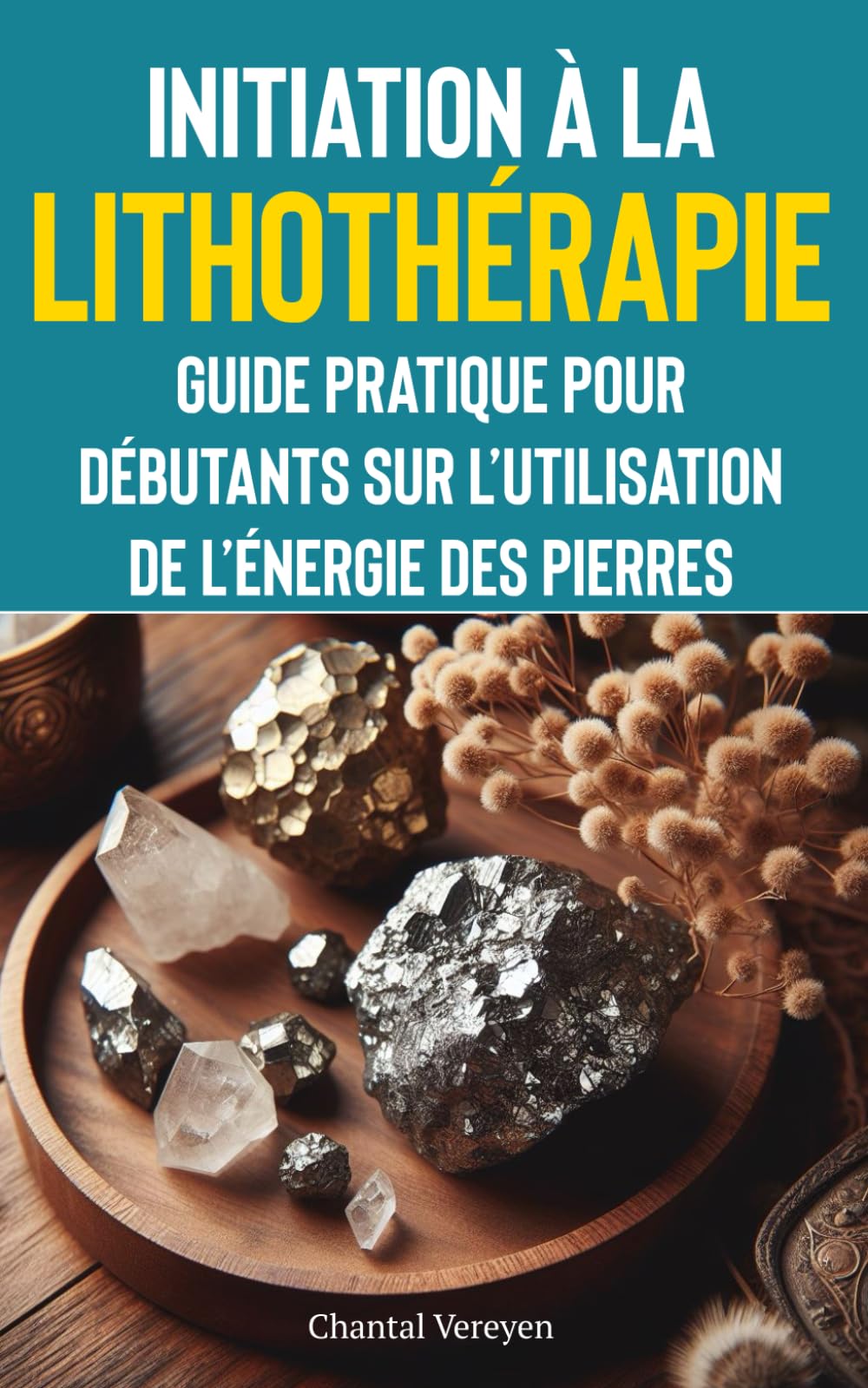 Initiation à la lithothérapie: guide pratique pour débutants sur l'utilisation de l'énergie des pierres Health, Nutrition & Fitness