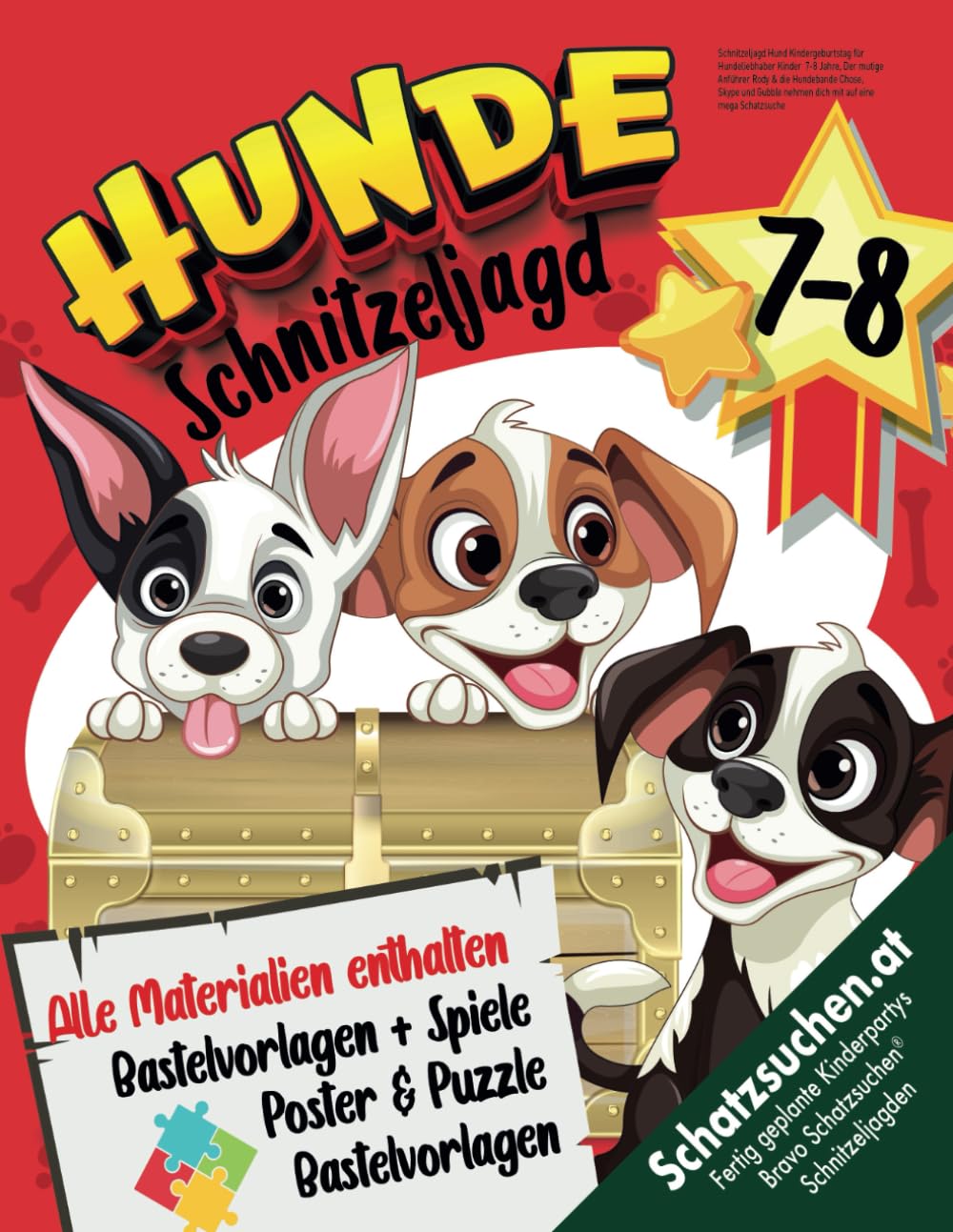 Schnitzeljagd Hund Kindergeburtstag für Hundeliebhaber Kinder 7-8 Jahre: Der mutige Anführer Rody & die Hundebande Chose, Skype und Gubble nehmen dich mit auf eine mega Schatzsuche (Bravo Schatzsuche) Novels & Short Stories
