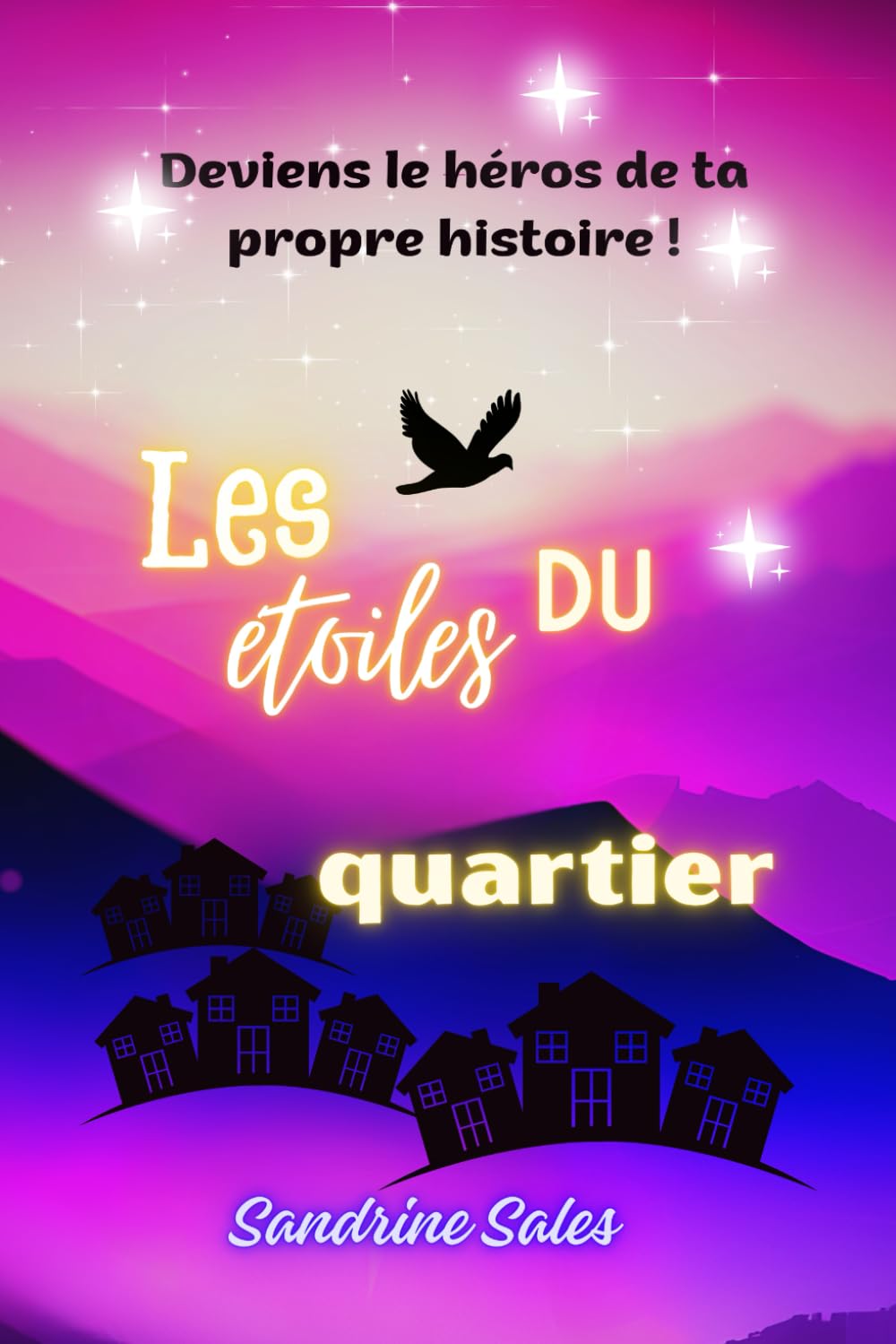 Deviens le héros de ta propre histoire Les étoiles du quartier: avoir confiance en soi book
