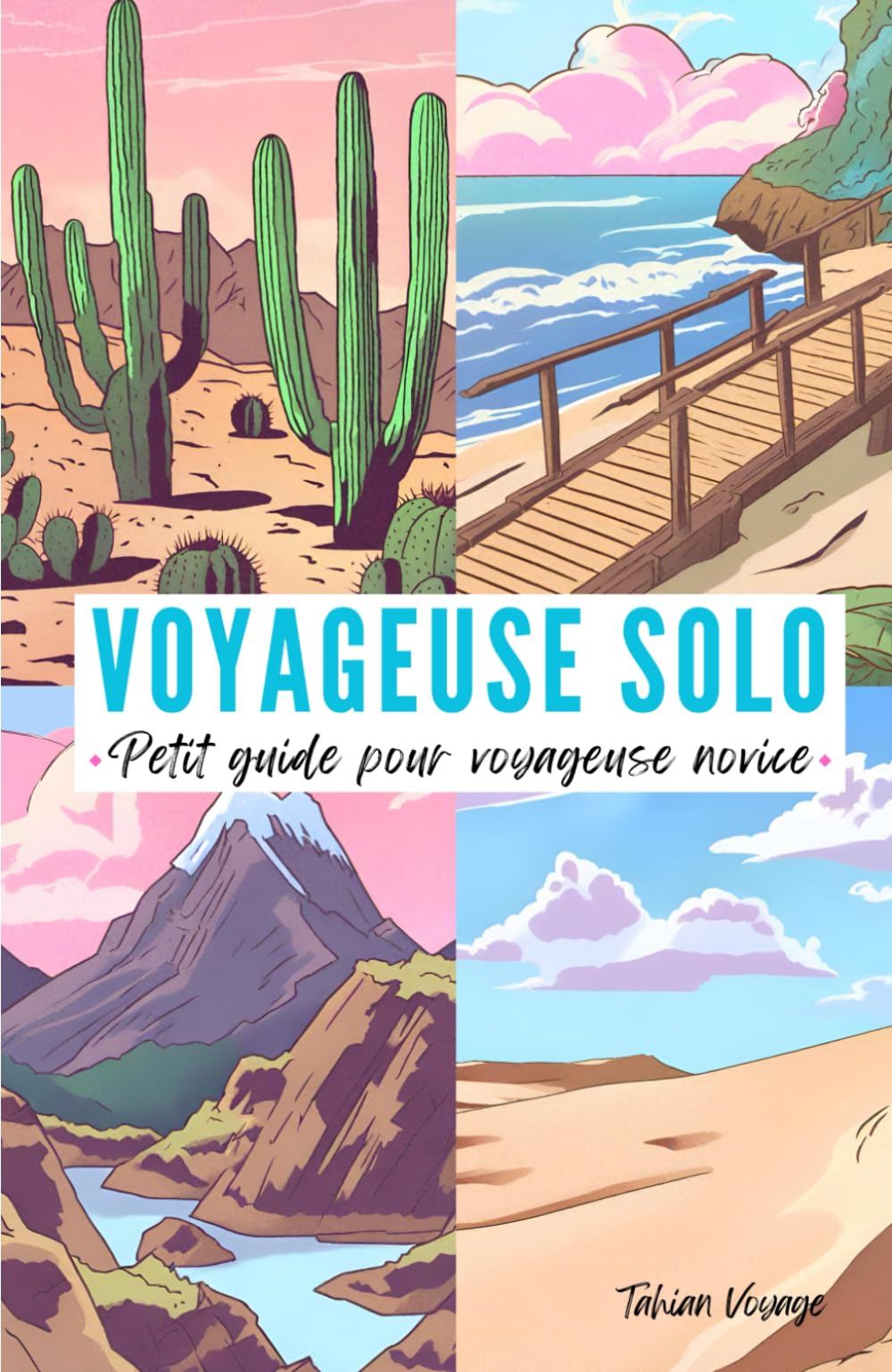 Voyageuse Solo: Petit guide pour voyageuse novice - se lancer dans le voyage en solo pour les femmes Learning & Reference