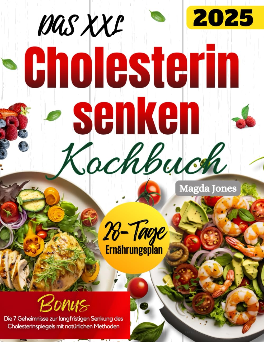 Das XXL Cholesterin senken Kochbuch: Entdecken Sie 100 köstliche Rezepte, um Ihr Cholesterin auf natürliche Weise zu senken und Ihr Herz zu schützen! Leisure, Home & Garden