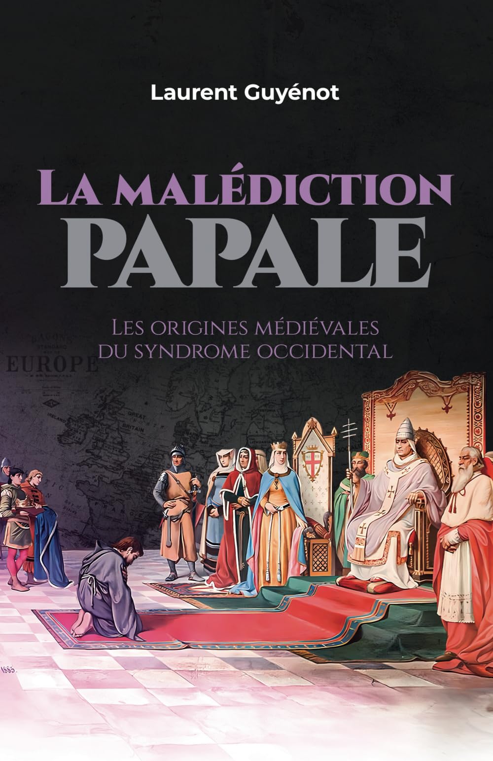 La malédiction papale: L'origine médiévale du syndrome occidental Politics & History