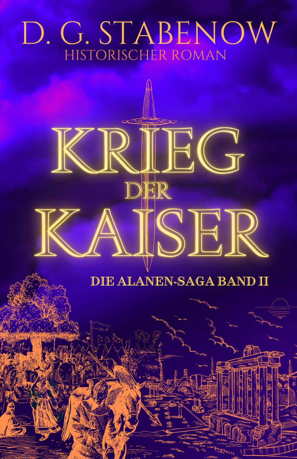 KRIEG DER KAISER: Die Alanen-Saga Band II Historical Fiction